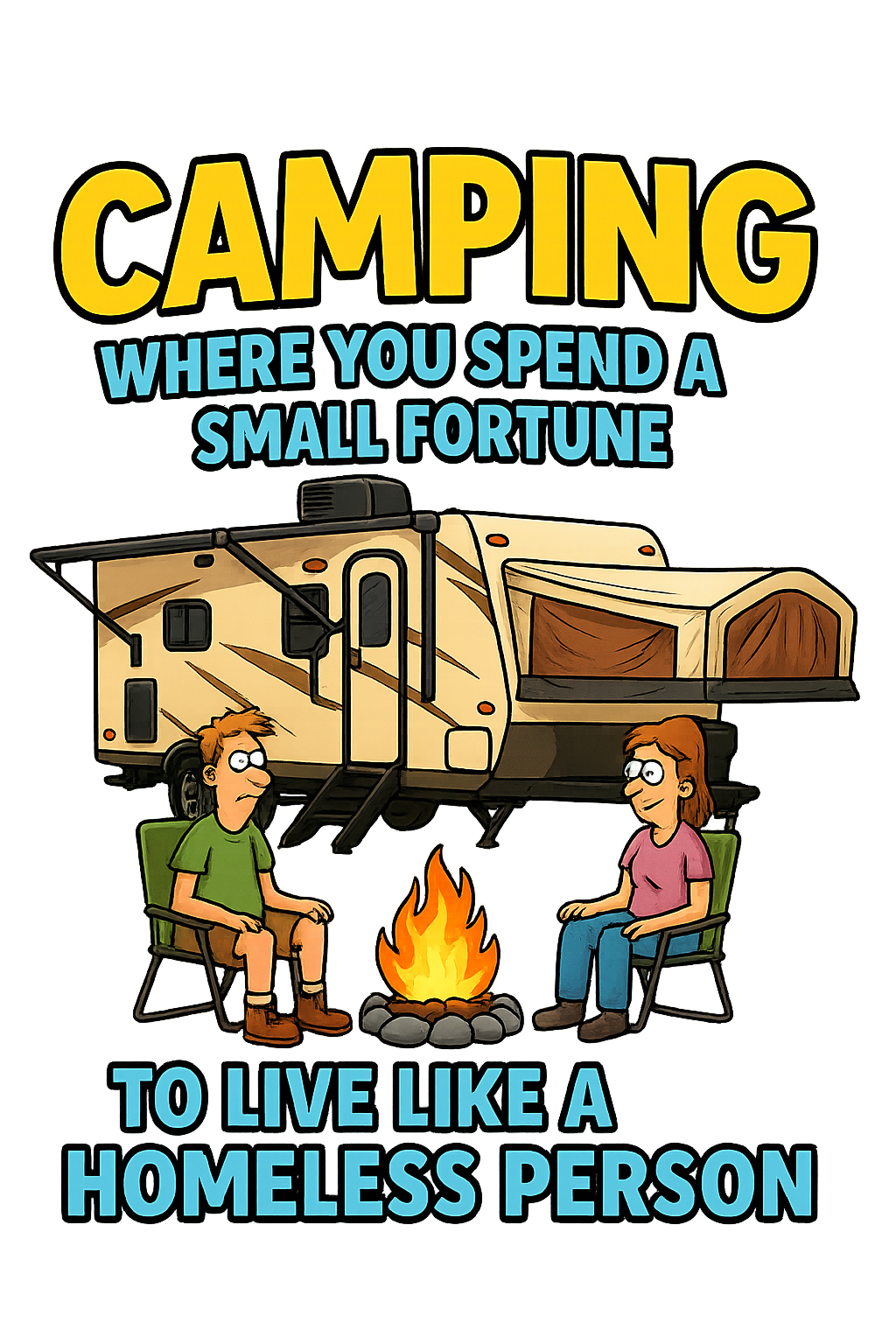 Camping: Where you spend a small fortune to live like a homeless person