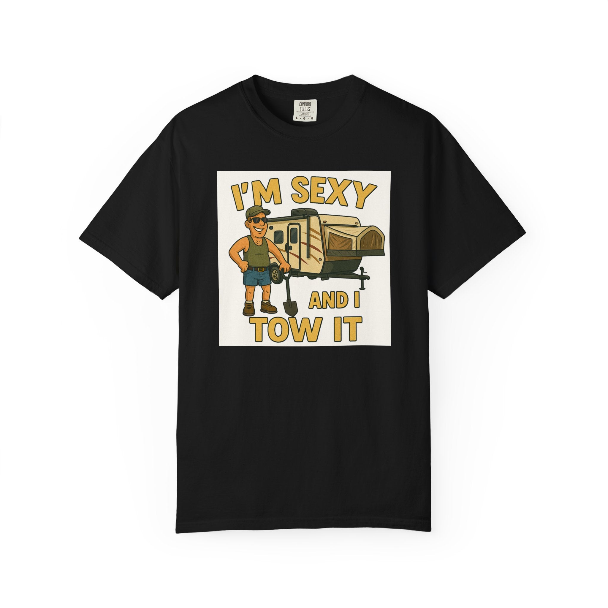 Funny Unisex T-Shirt - "I'm Sexy and I Tow It" - Perfect for RV Enthusiasts and Camping Lovers
