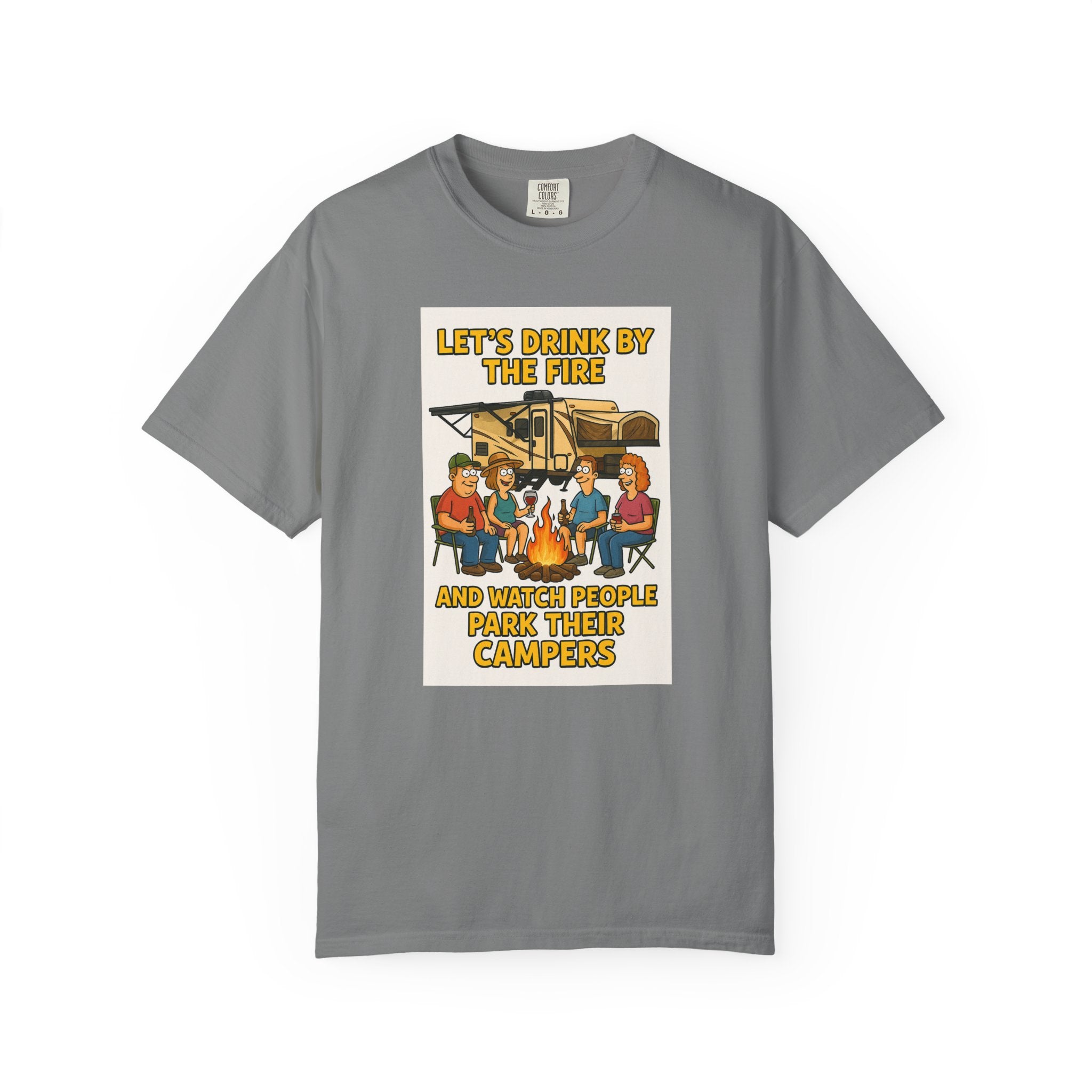 Campfire Vibes Unisex T-Shirt - "Let's Drink By The Fire and Watch People Park Their Campers"