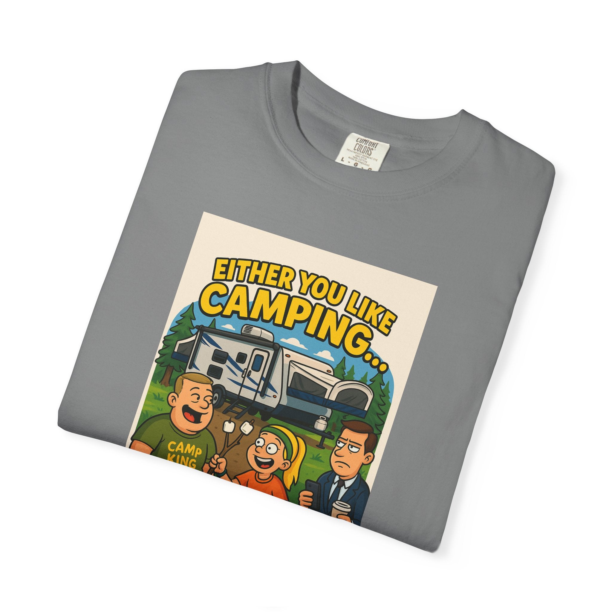 Camping Humor Unisex Garment-Dyed T-shirt – Perfect for Outdoors Enthusiasts