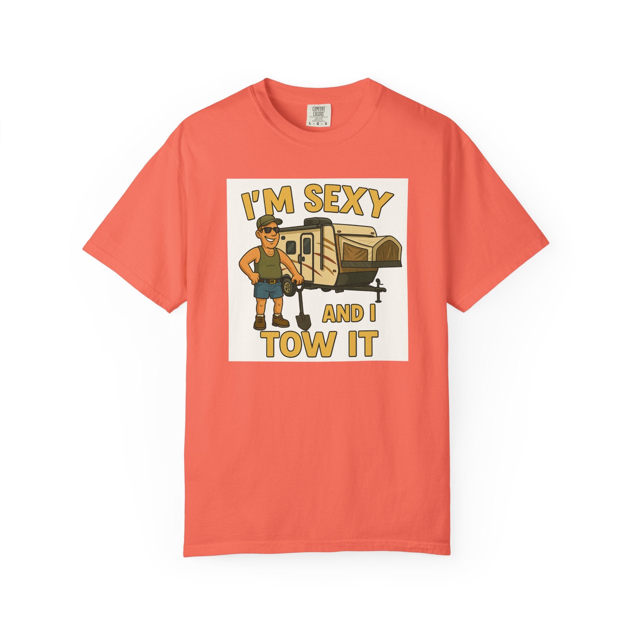 Funny Unisex T-Shirt - "I'm Sexy and I Tow It" - Perfect for RV Enthusiasts and Camping Lovers