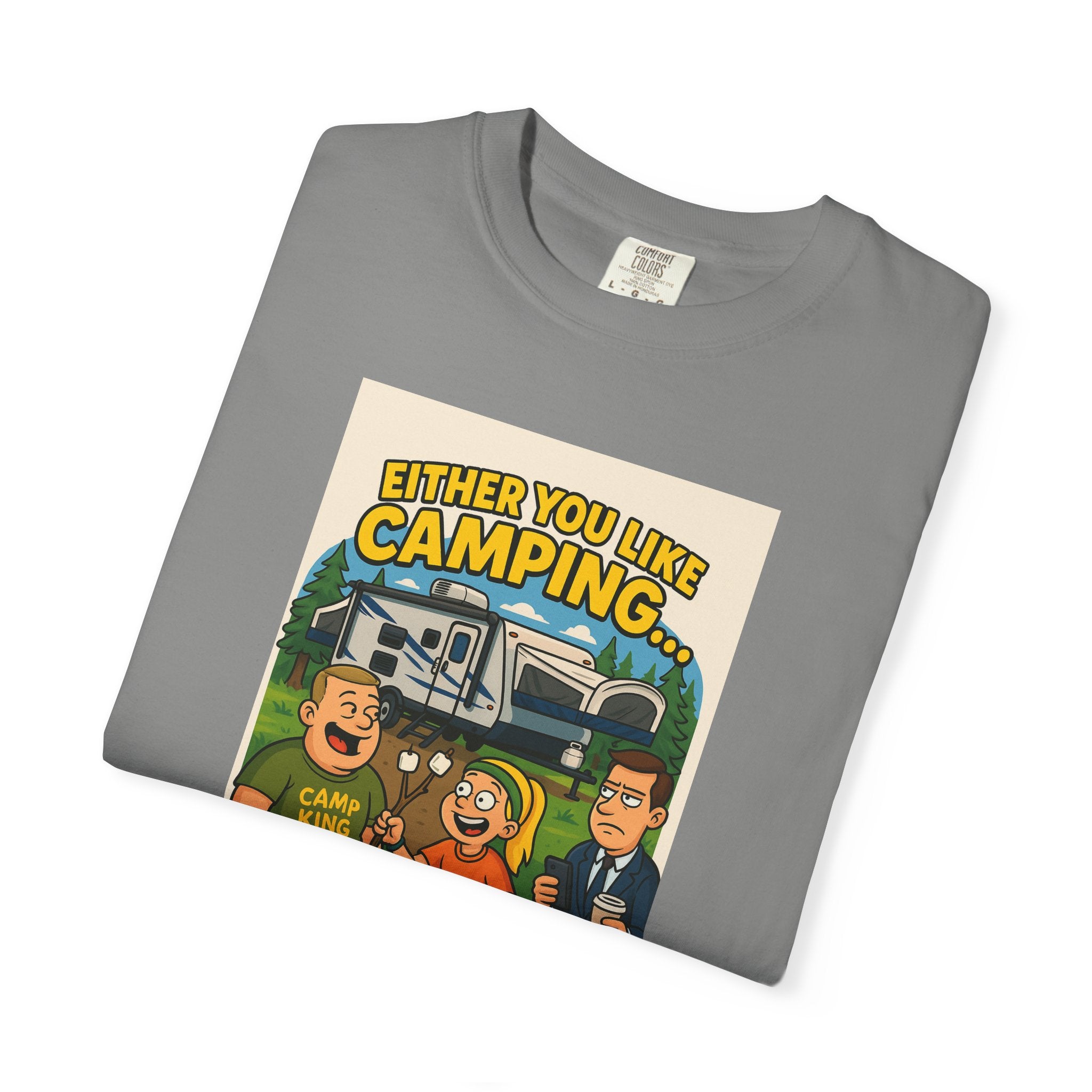 Camping Humor Unisex Garment-Dyed T-shirt – Perfect for Outdoors Enthusiasts