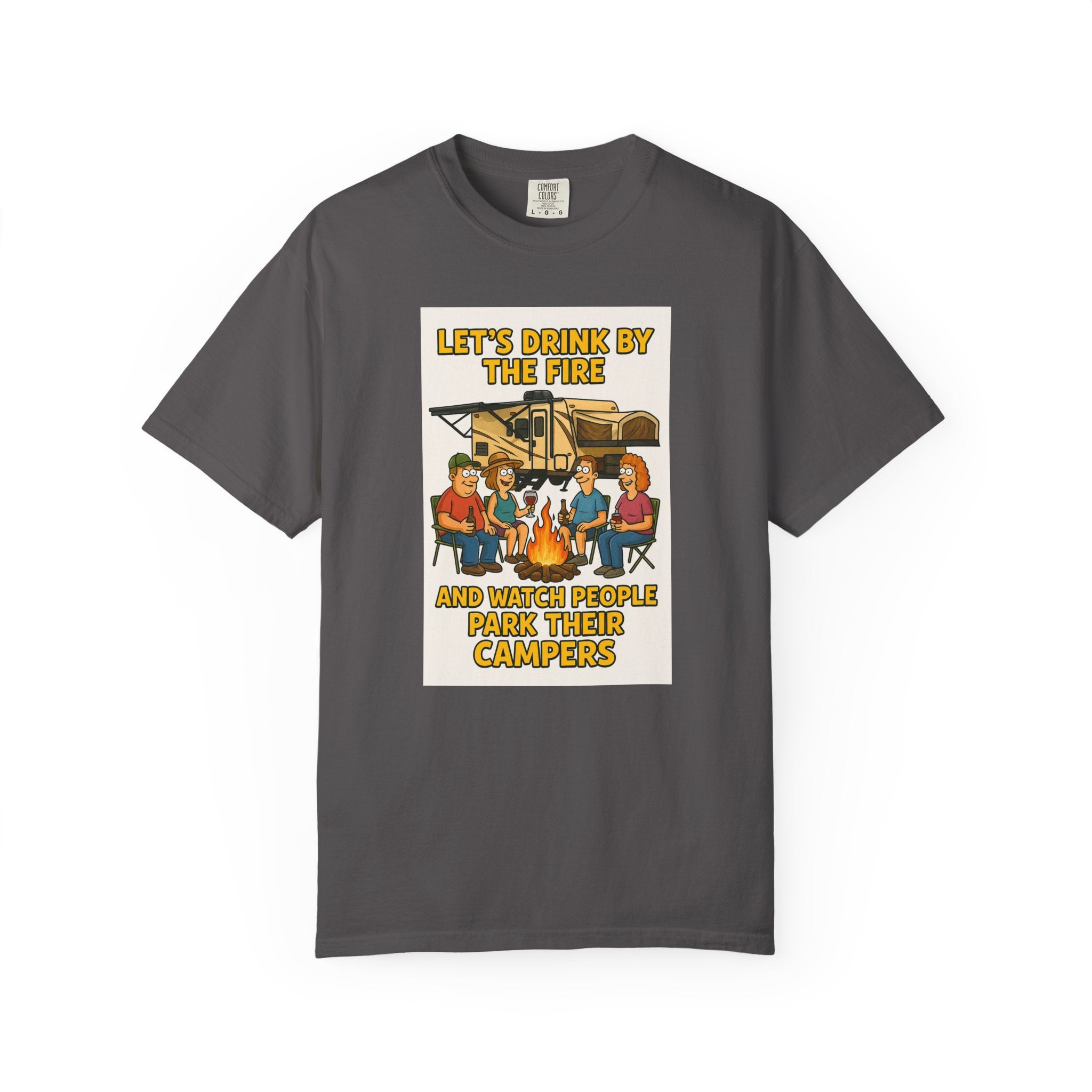 Campfire Vibes Unisex T-Shirt - "Let's Drink By The Fire and Watch People Park Their Campers"