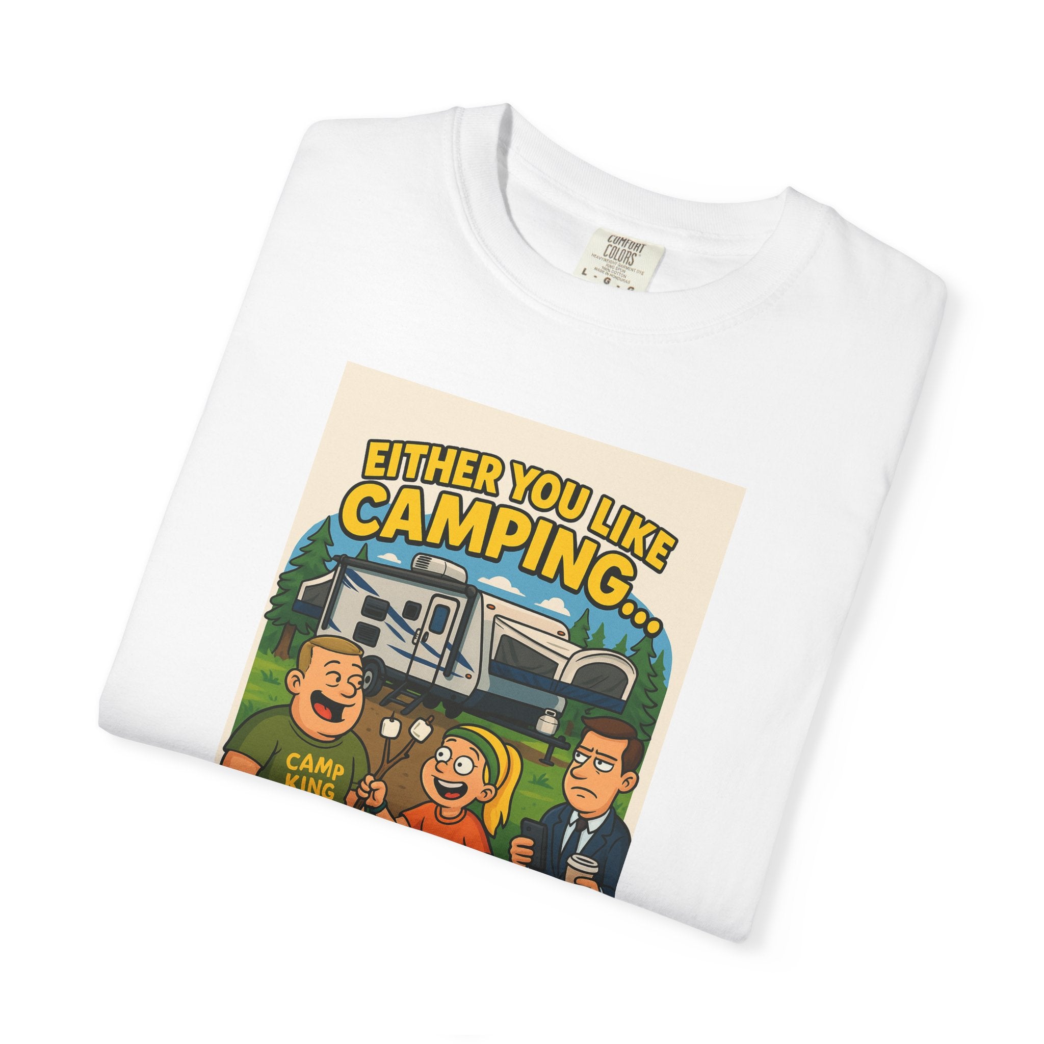Camping Humor Unisex Garment-Dyed T-shirt – Perfect for Outdoors Enthusiasts