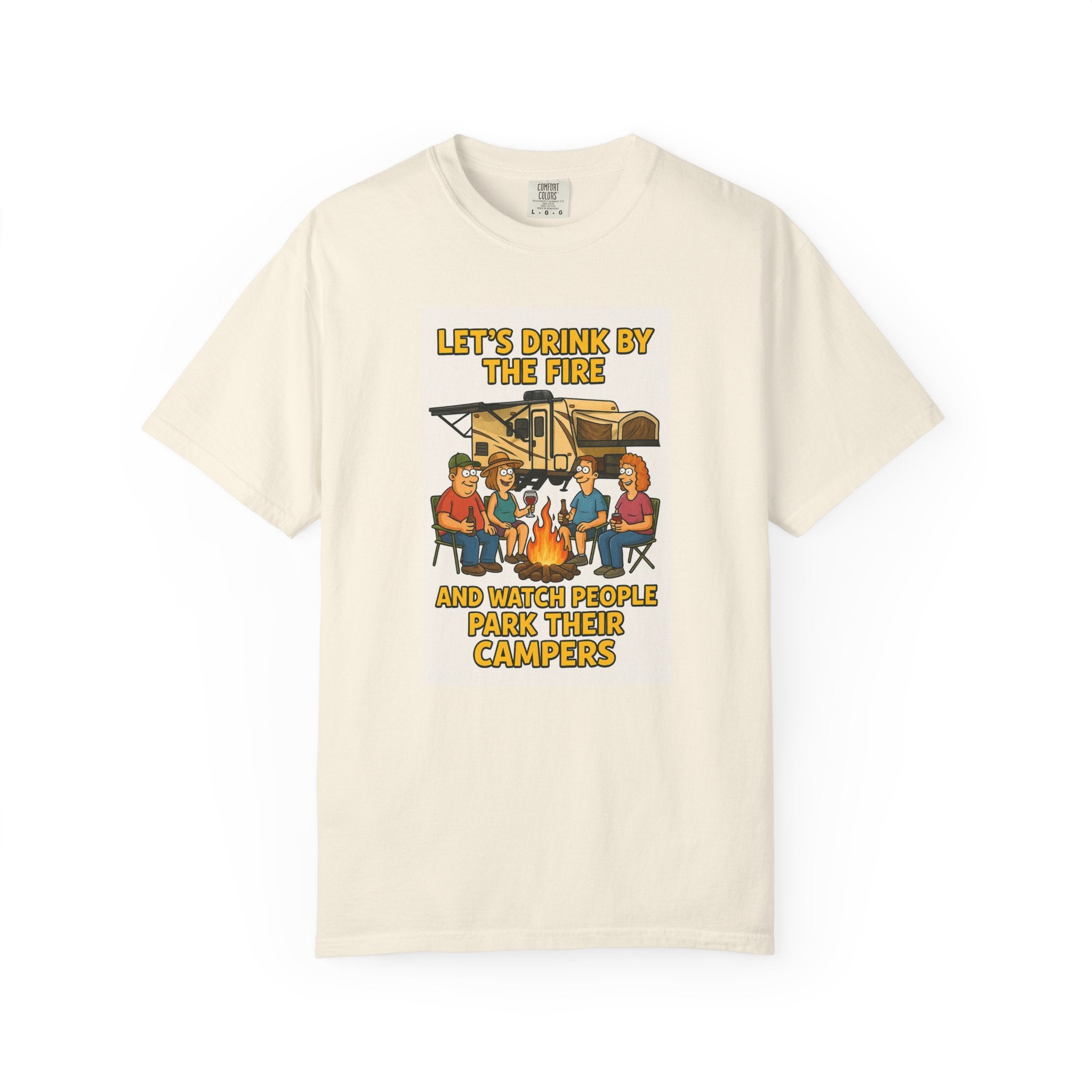 Campfire Vibes Unisex T-Shirt - "Let's Drink By The Fire and Watch People Park Their Campers"