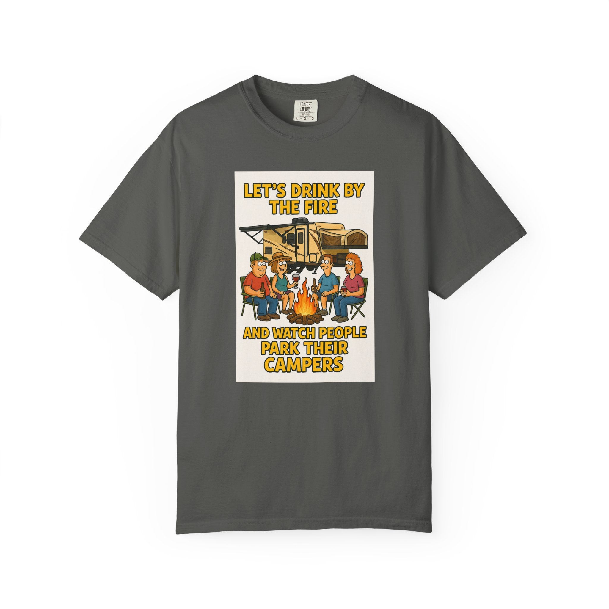 Campfire Vibes Unisex T-Shirt - "Let's Drink By The Fire and Watch People Park Their Campers"
