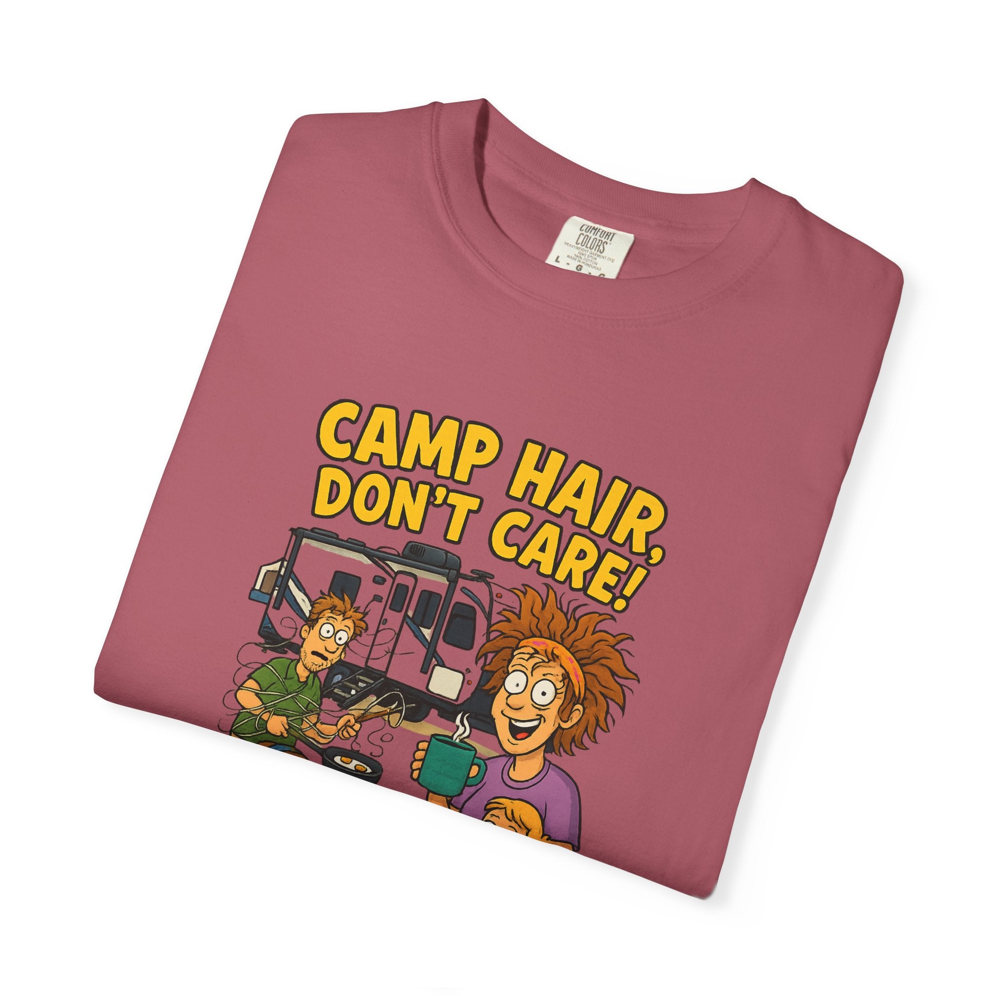 Camp Hair Don't Care T-Shirt, Unisex Garment-Dyed Tee, Camping Apparel, Funny Summer Shirt, Outdoor Lovers Gift, Vacation Essential