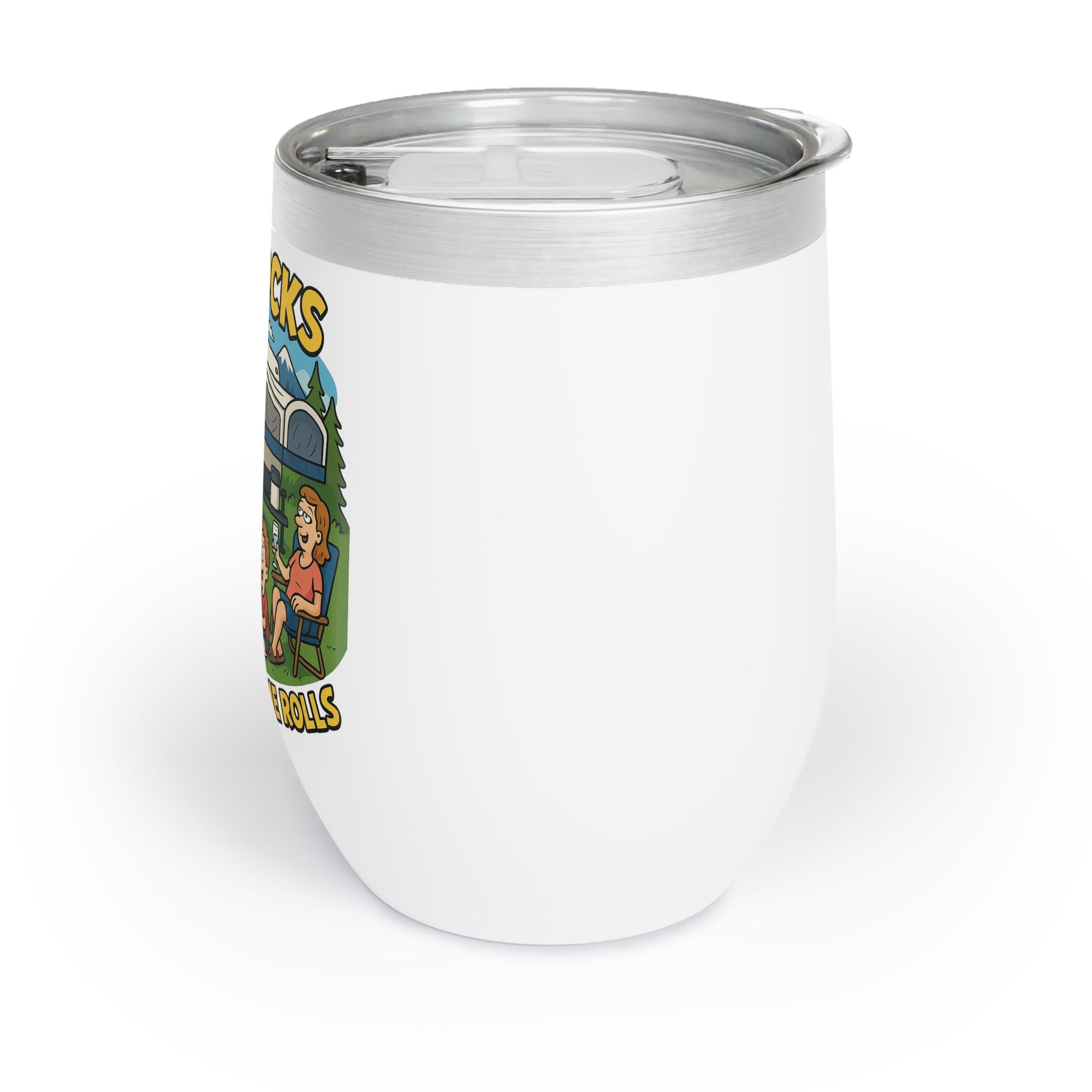 Chill Wine Tumbler - Life rocks when your home rolls