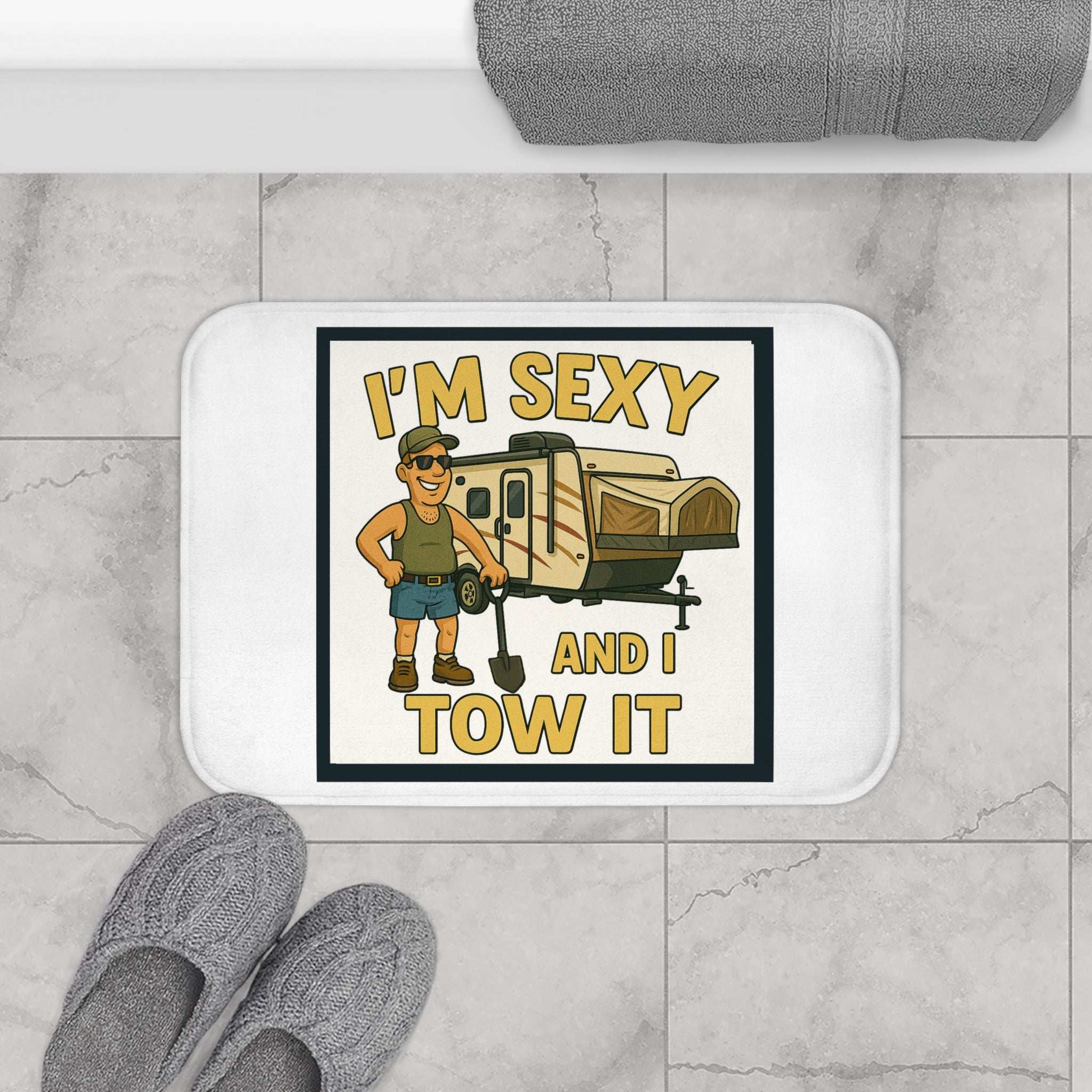 I'm Sexy and I Tow It - Hybrid Camper Bath Mat