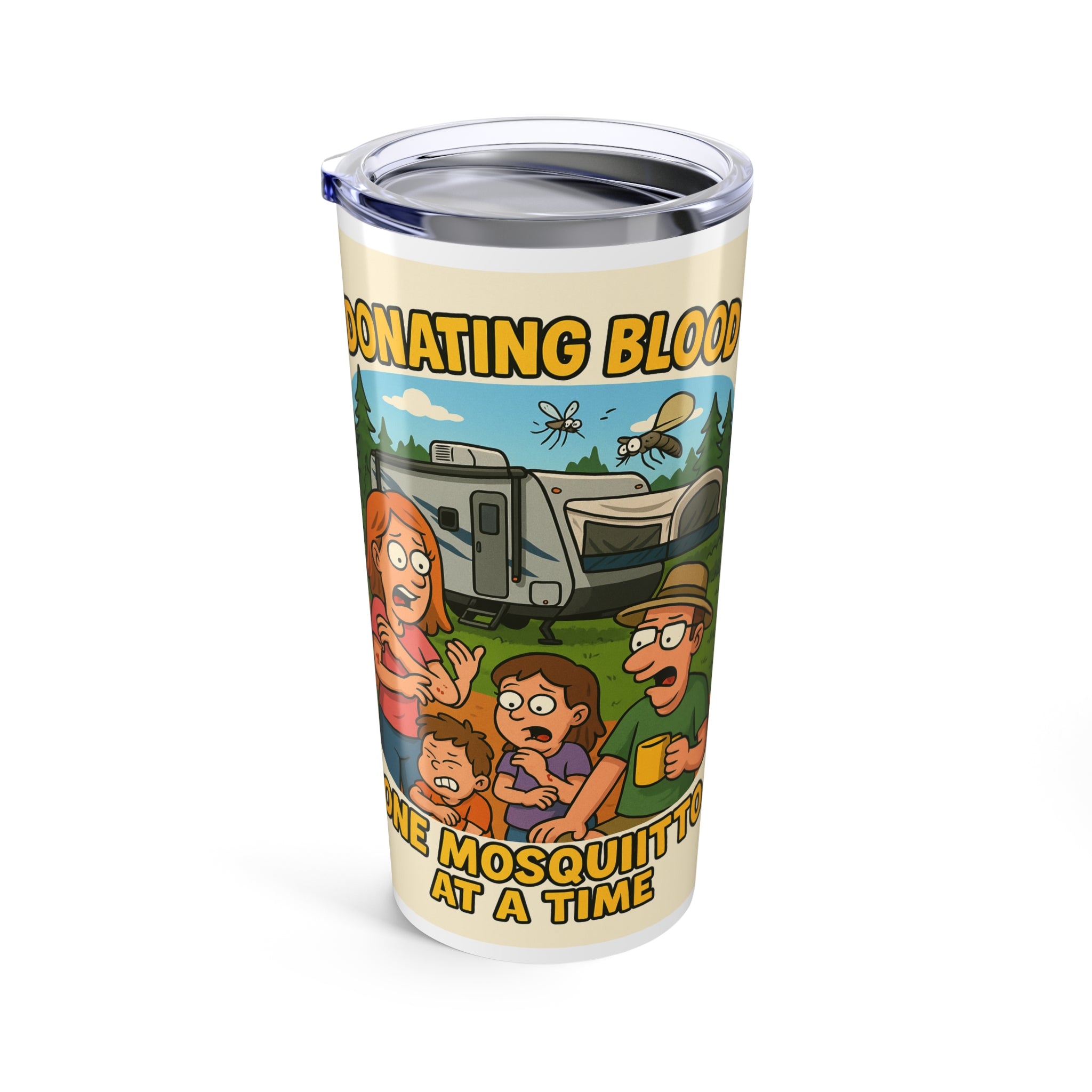 Donating Blood One Mosquito at a Time - Hybrid Camper Tumbler 20oz