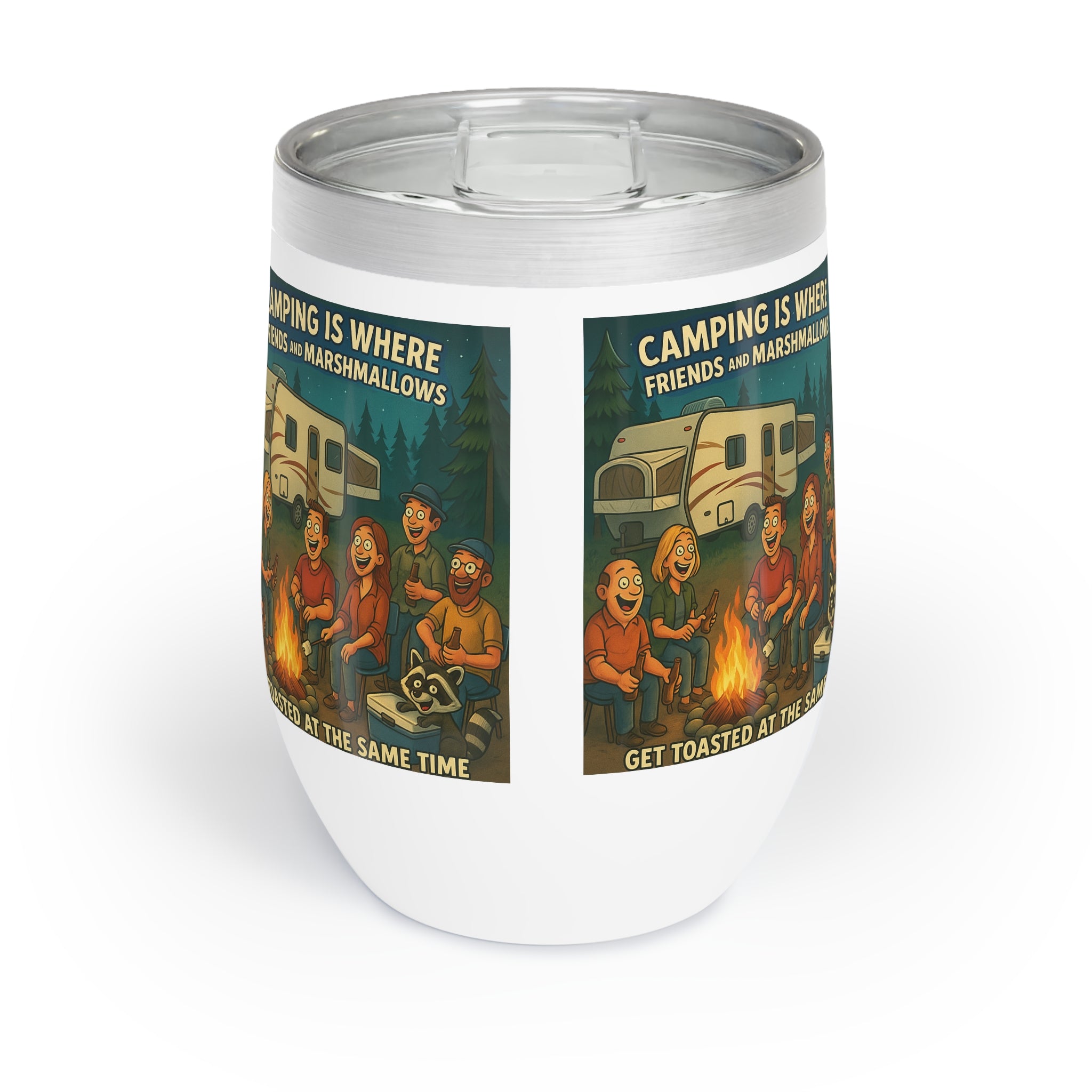 Chill Wine Tumbler - Camping is where friends and marshmallows get toasted at the same time