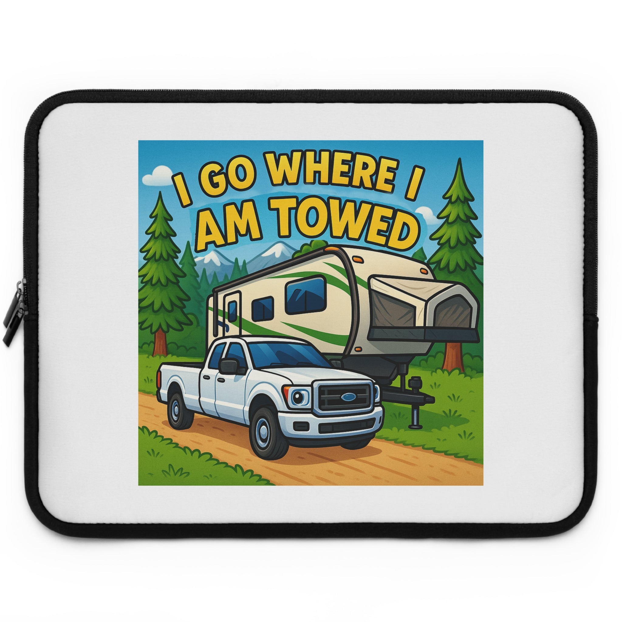 Fun RV-Themed Laptop Sleeve, Perfect for Travelers, Gift for Adventurers, Unique Camping Accessory, Go Where I Am Towed