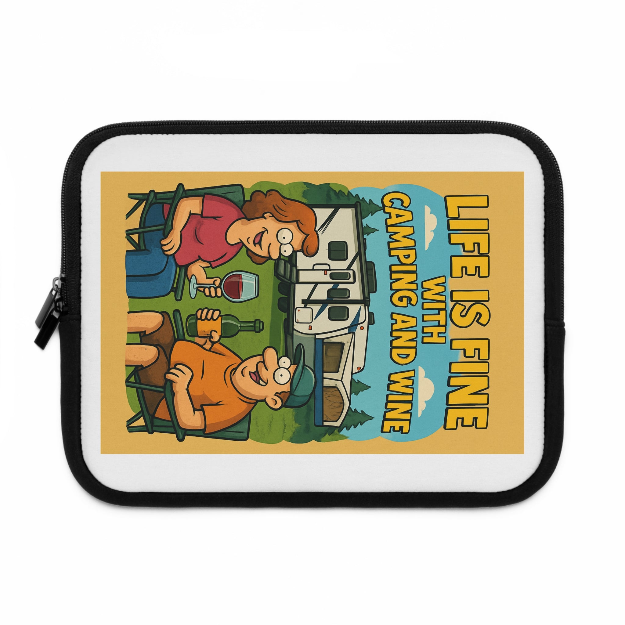 Camping-Themed Laptop Sleeve, Life is Fine with Camping and Wine, Travel Accessory, Gift for Campers, Eco-Friendly Tech Case