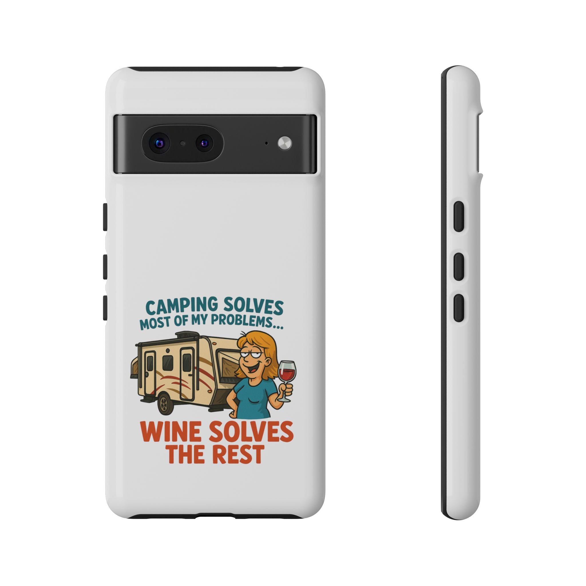 Tough Cases - Camping solves most of my problems...Wine solves the rest