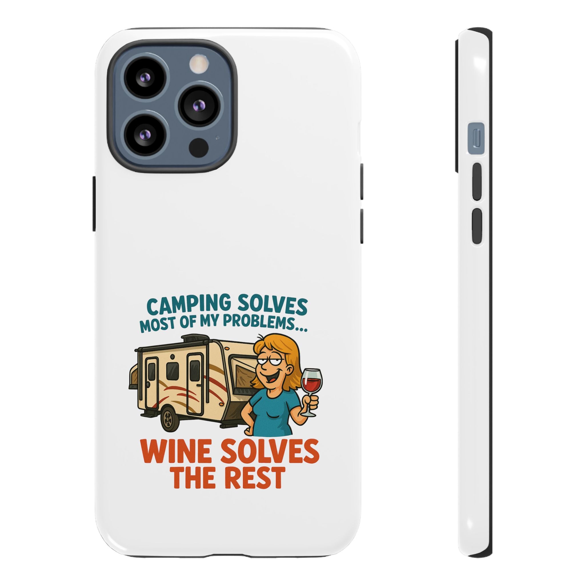 Tough Cases - Camping solves most of my problems...Wine solves the rest