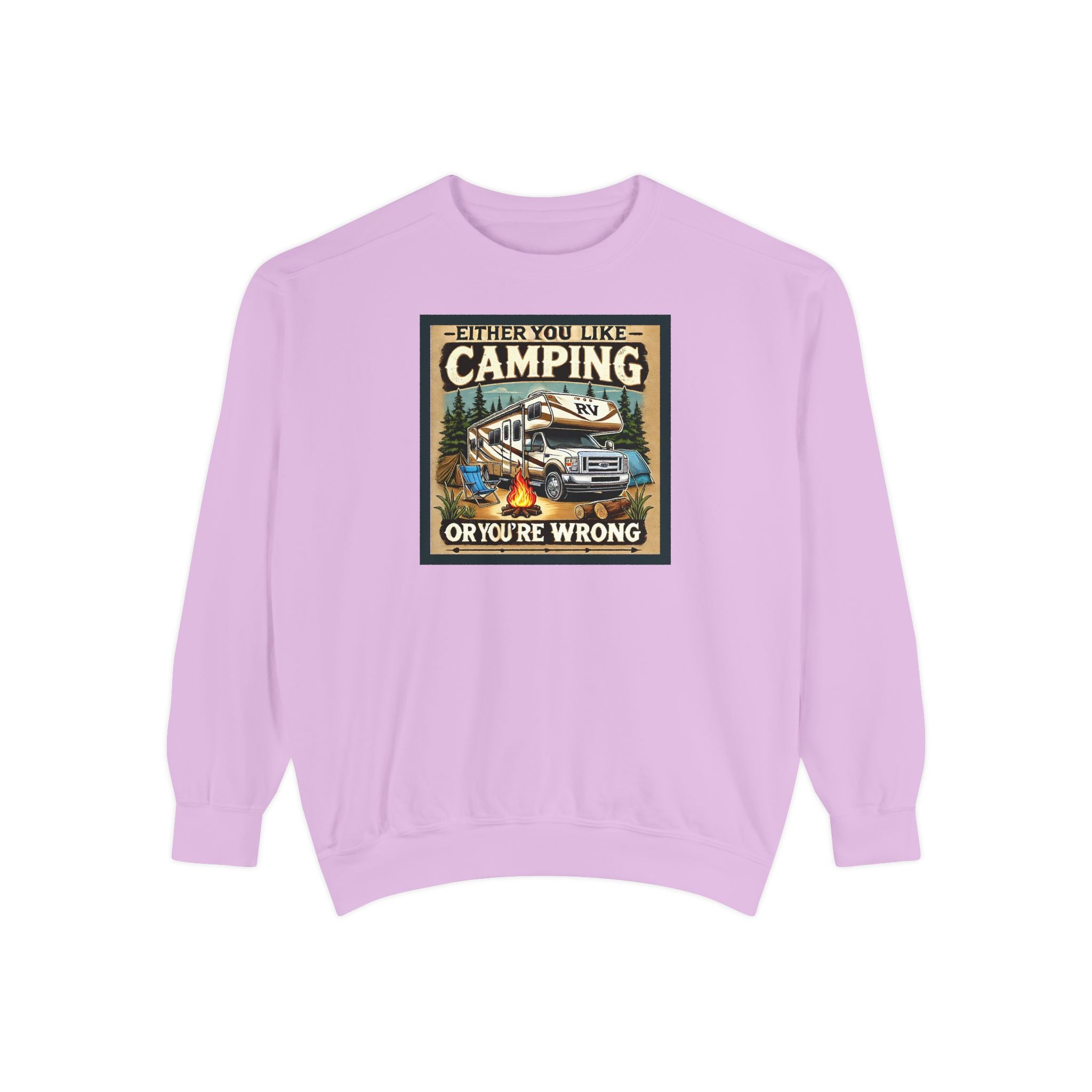 Camping Enthusiast Sweatshirt - Either you like camping…or you're Wrong