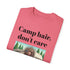 Garment-Dyed T-shirt = Camp Hair, Don't Care Design