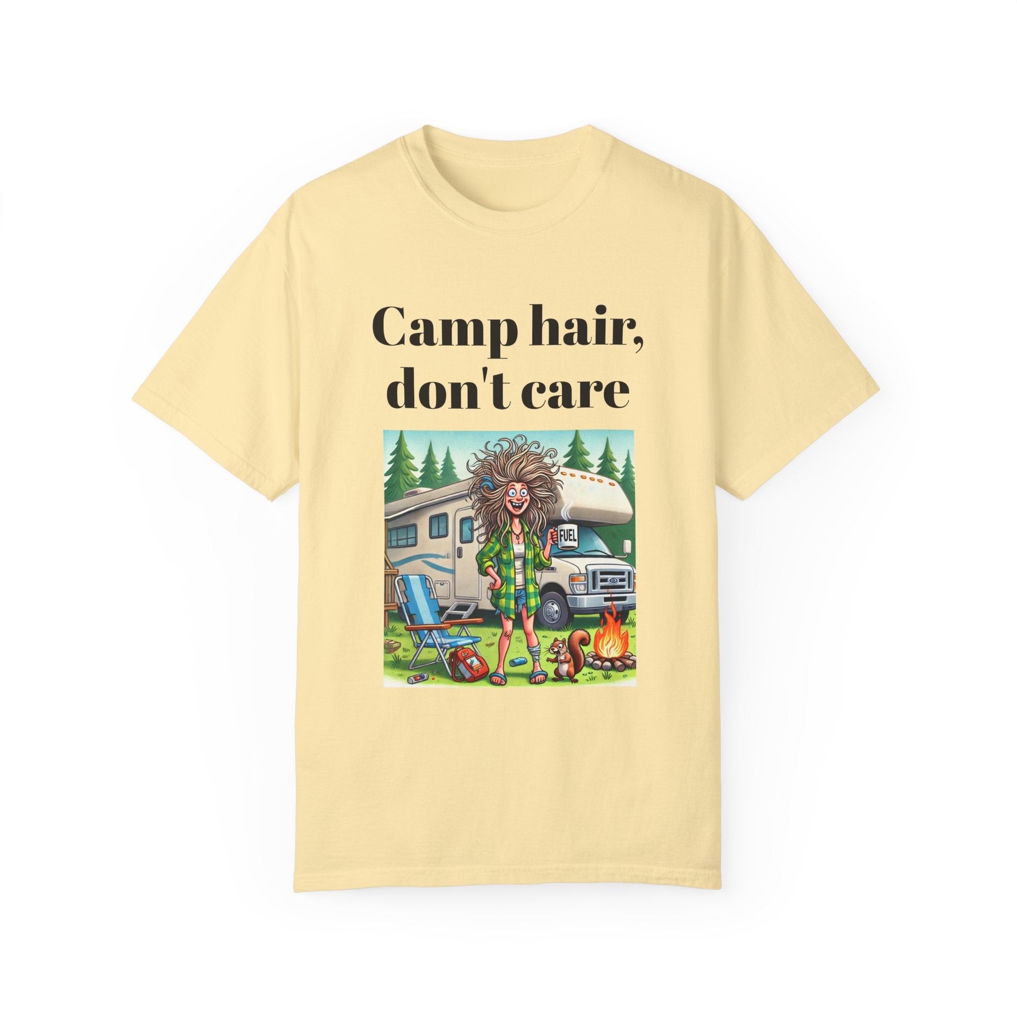 Garment-Dyed T-shirt = Camp Hair, Don't Care Design