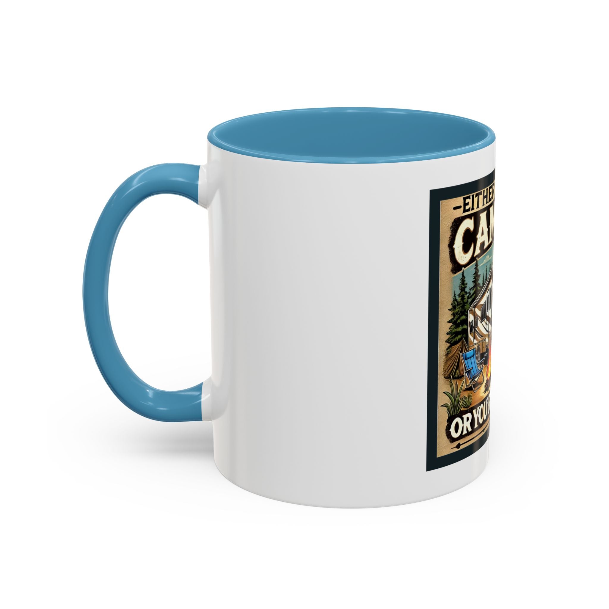 Mug - Either you like camping…or you're Wrong Coffee Mug (11, 15oz)