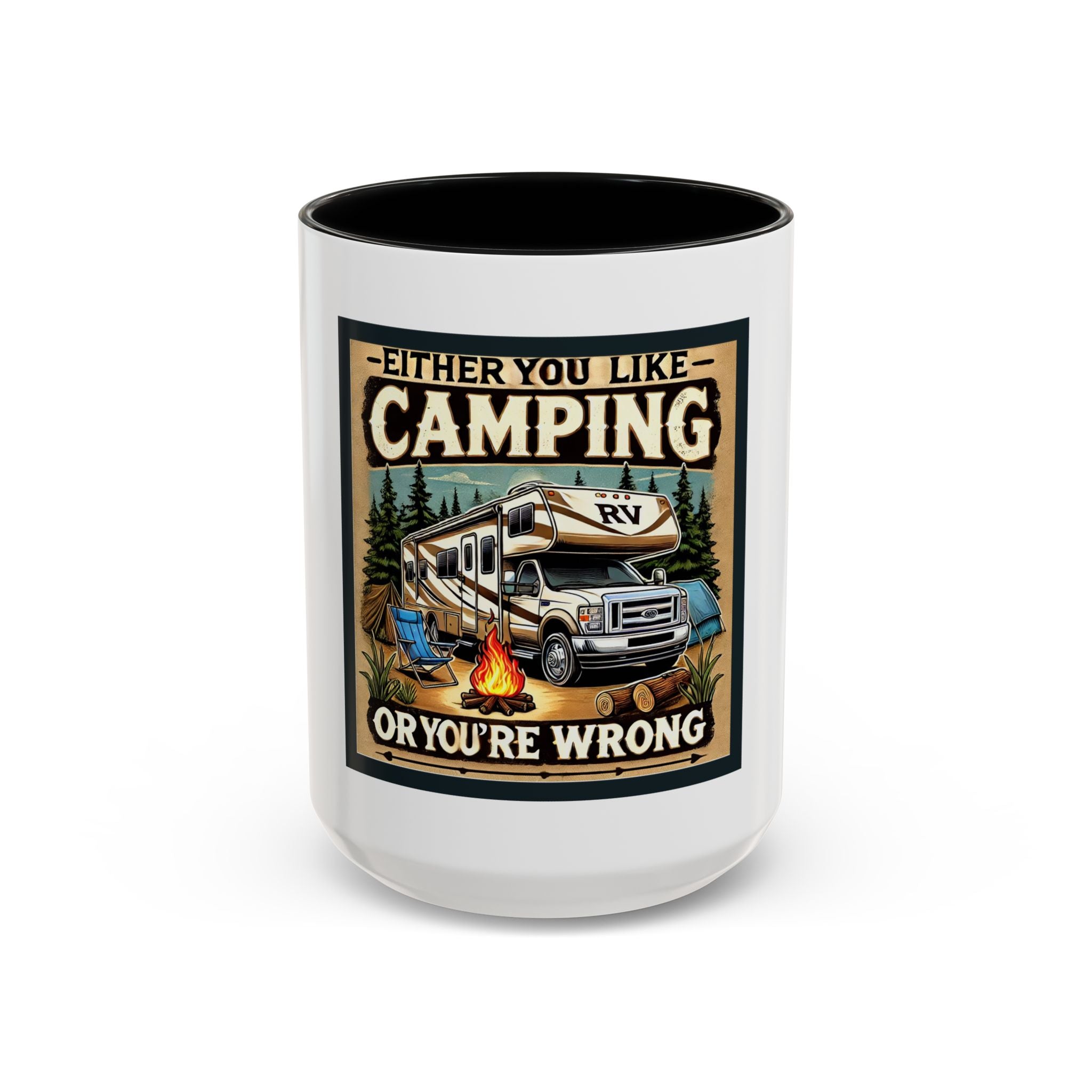 Mug - Either you like camping…or you're Wrong Coffee Mug (11, 15oz)