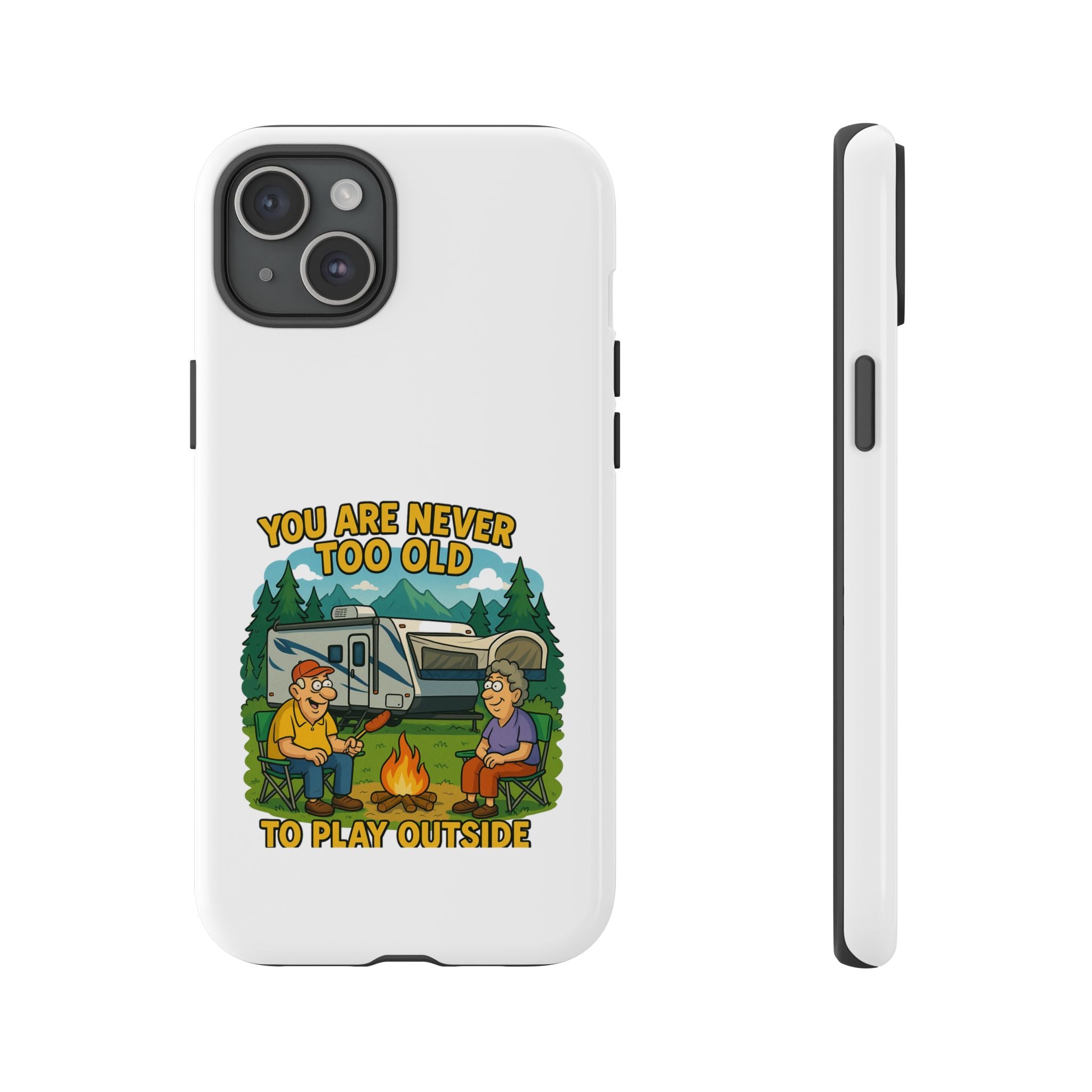 Outdoor Adventure Phone Case - 'You Are Never Too Old to Play Outside'