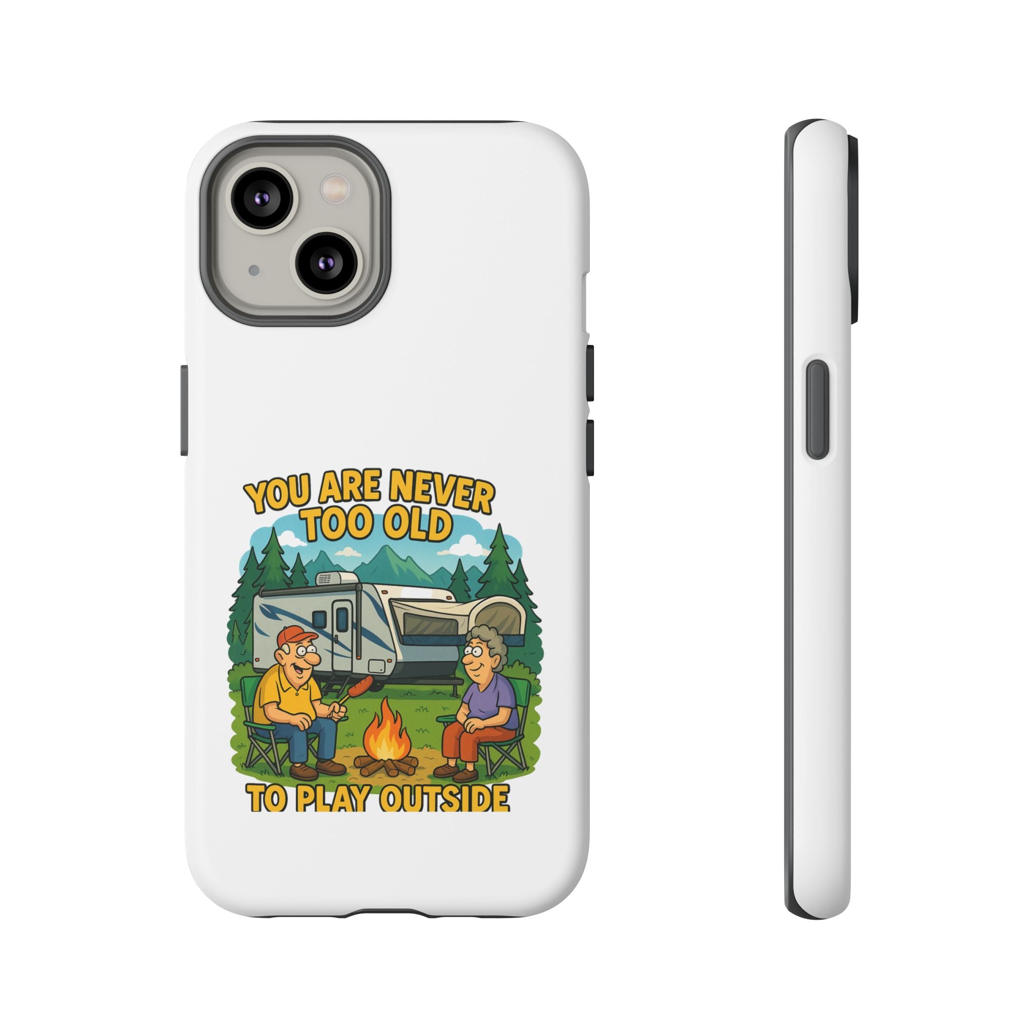Outdoor Adventure Phone Case - 'You Are Never Too Old to Play Outside'