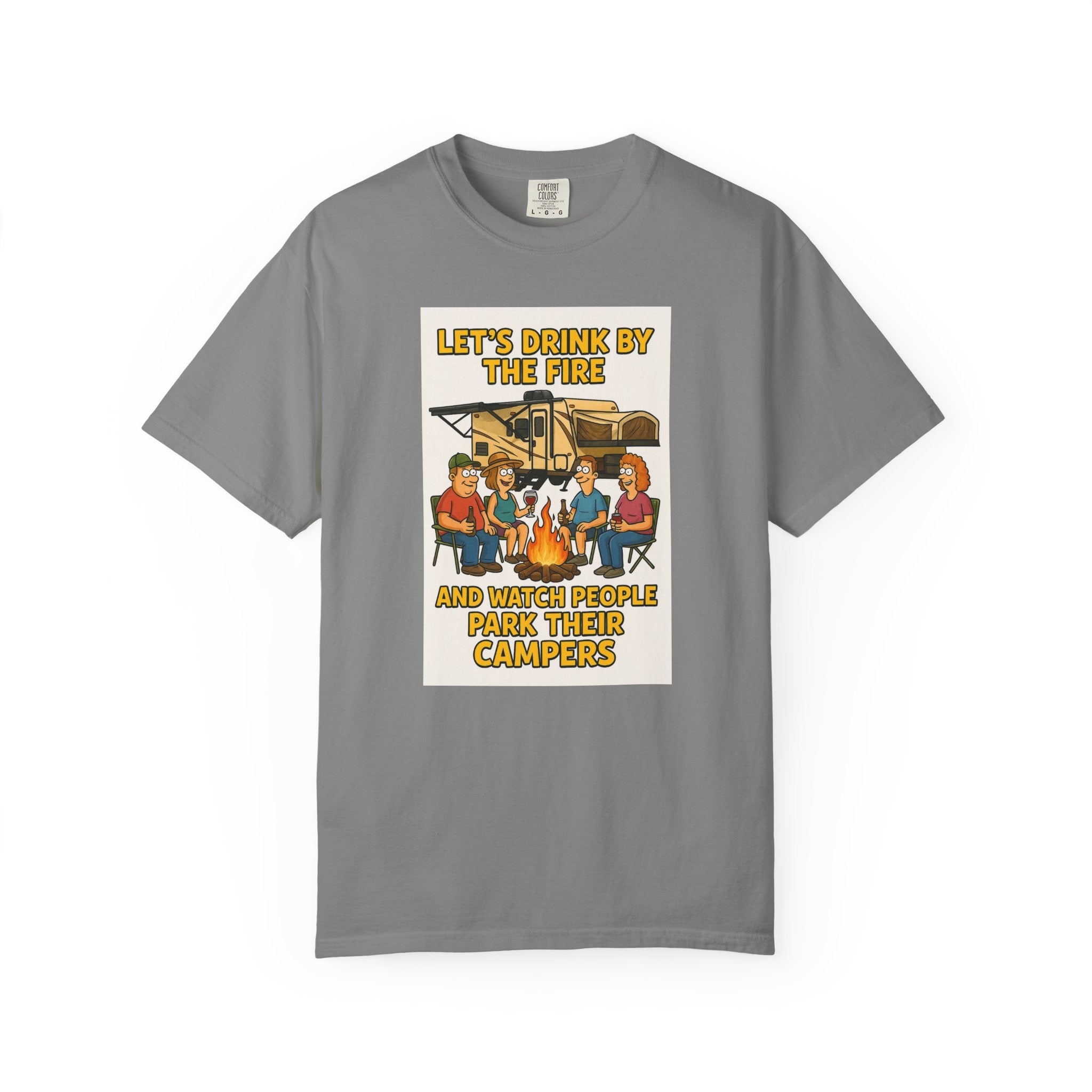 Campfire Vibes Unisex T-Shirt - "Let's Drink By The Fire and Watch People Park Their Campers"