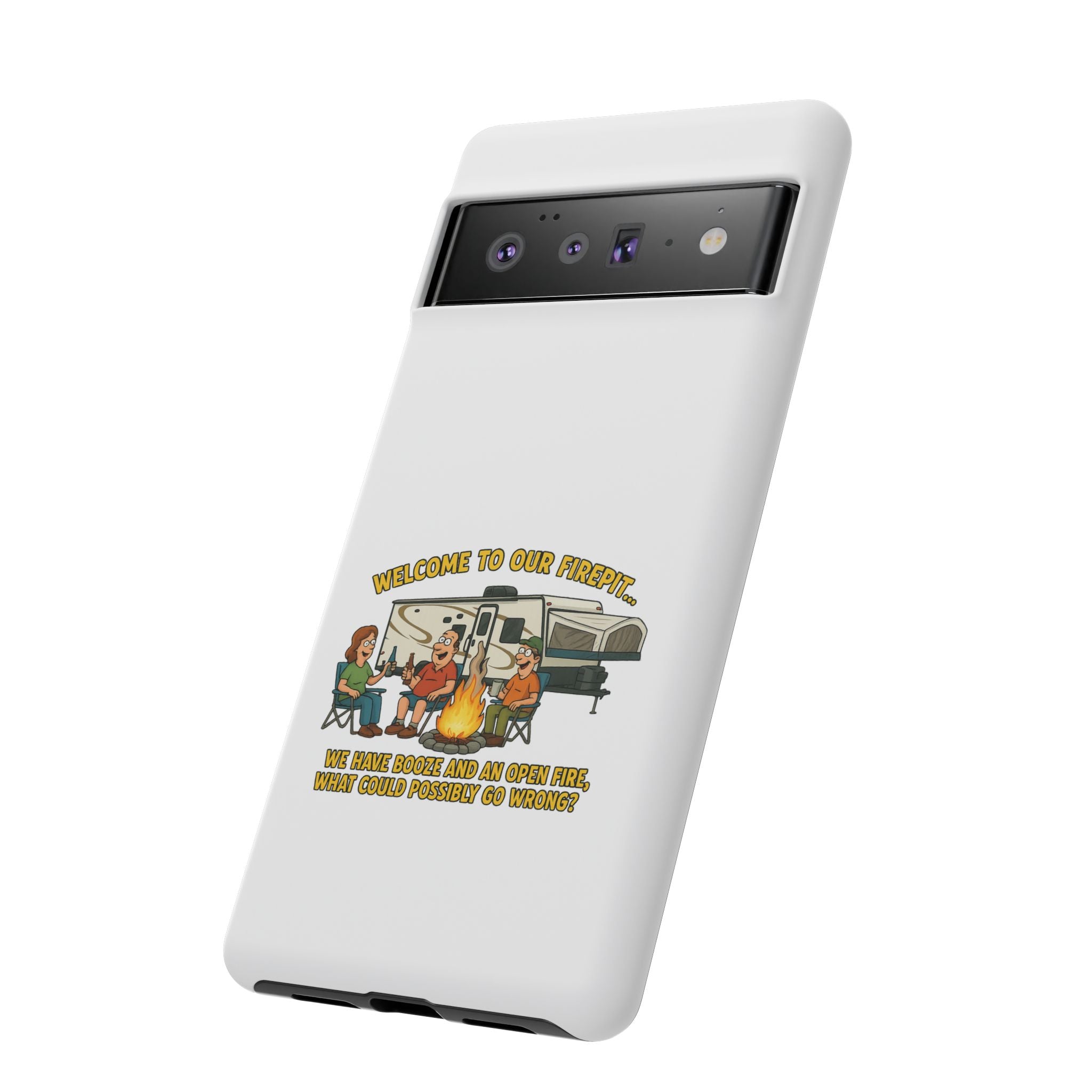 Camping Phone Case - Welcome to Our Firepit - Outdoor Gear, Gift for Campers, Adventure Accessory, Fun Camping Decor