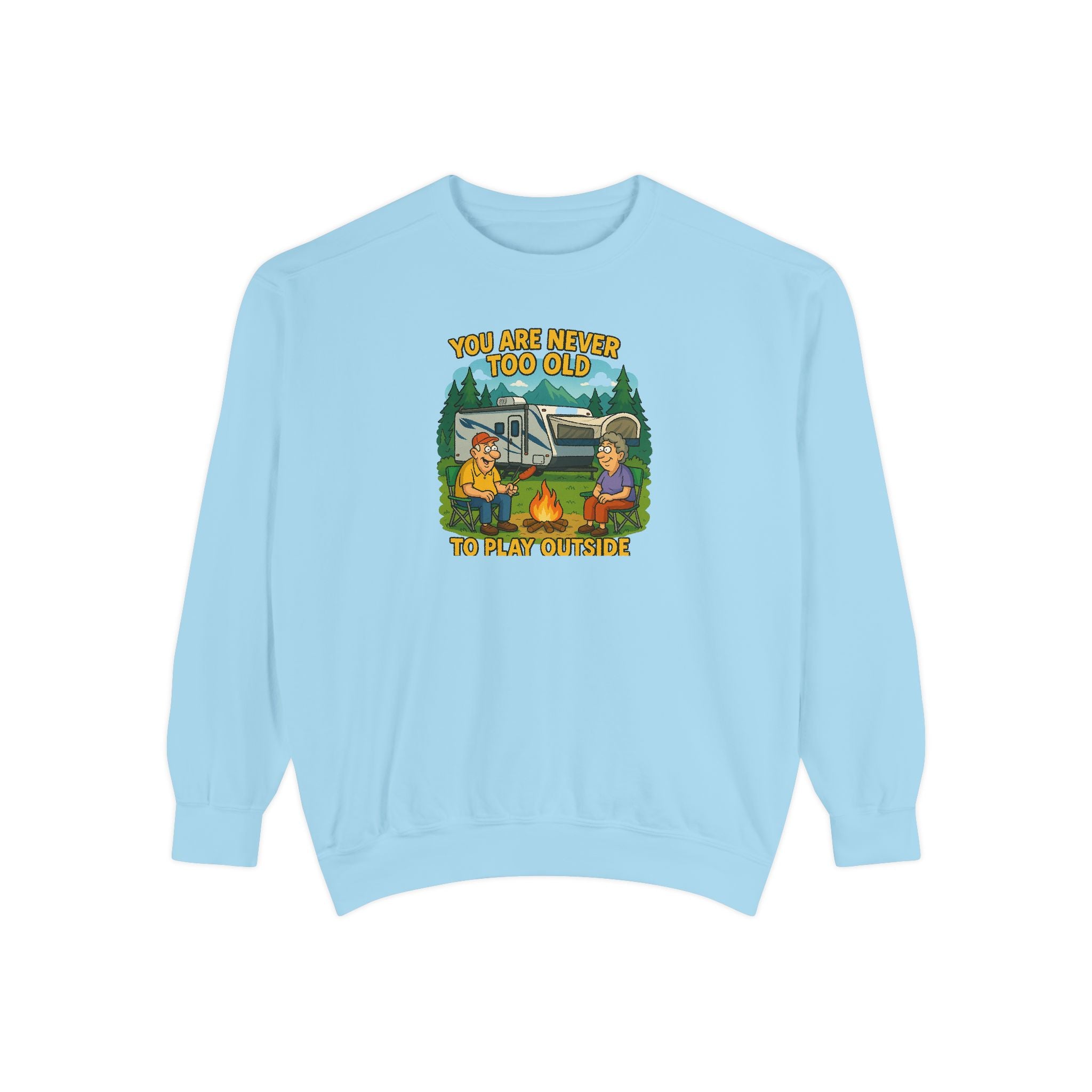 Funny Unisex Sweatshirt - "You Are Never Too Old to Play Together"