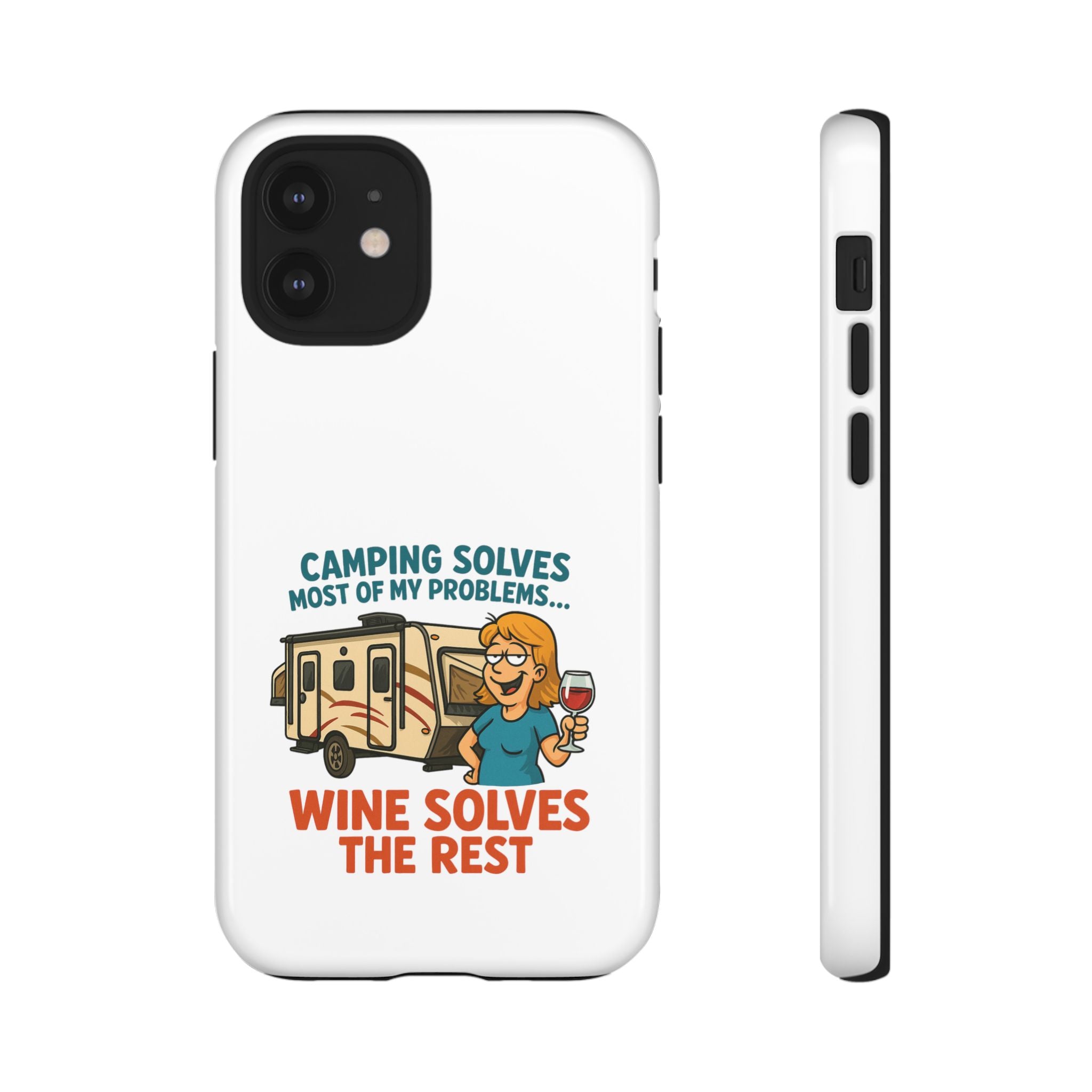 Tough Cases - Camping solves most of my problems...Wine solves the rest