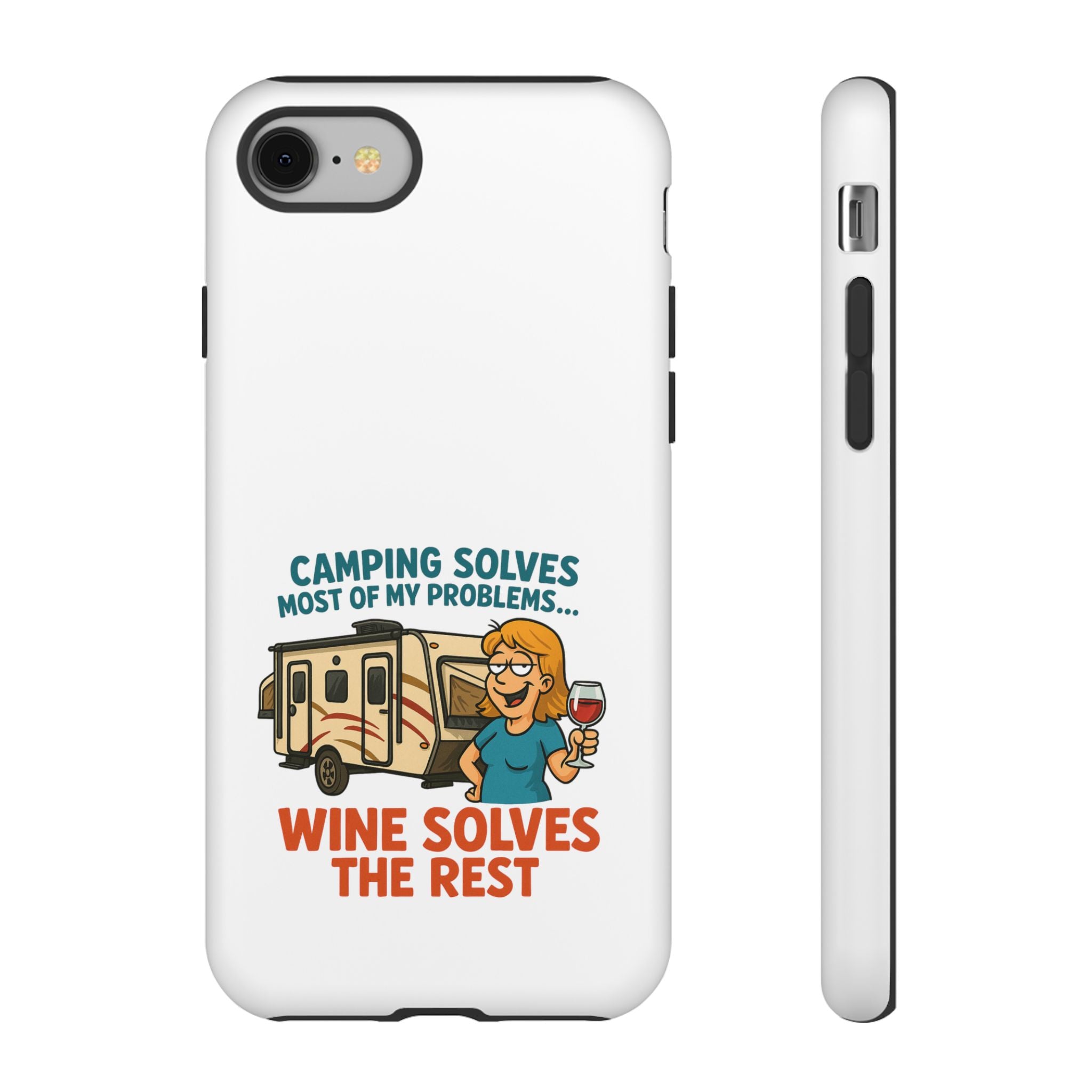Tough Cases - Camping solves most of my problems...Wine solves the rest