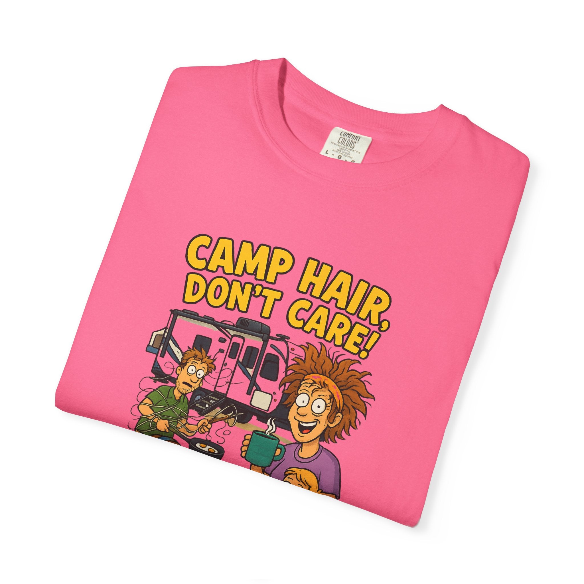 Camp Hair Don't Care T-Shirt, Unisex Garment-Dyed Tee, Camping Apparel, Funny Summer Shirt, Outdoor Lovers Gift, Vacation Essential