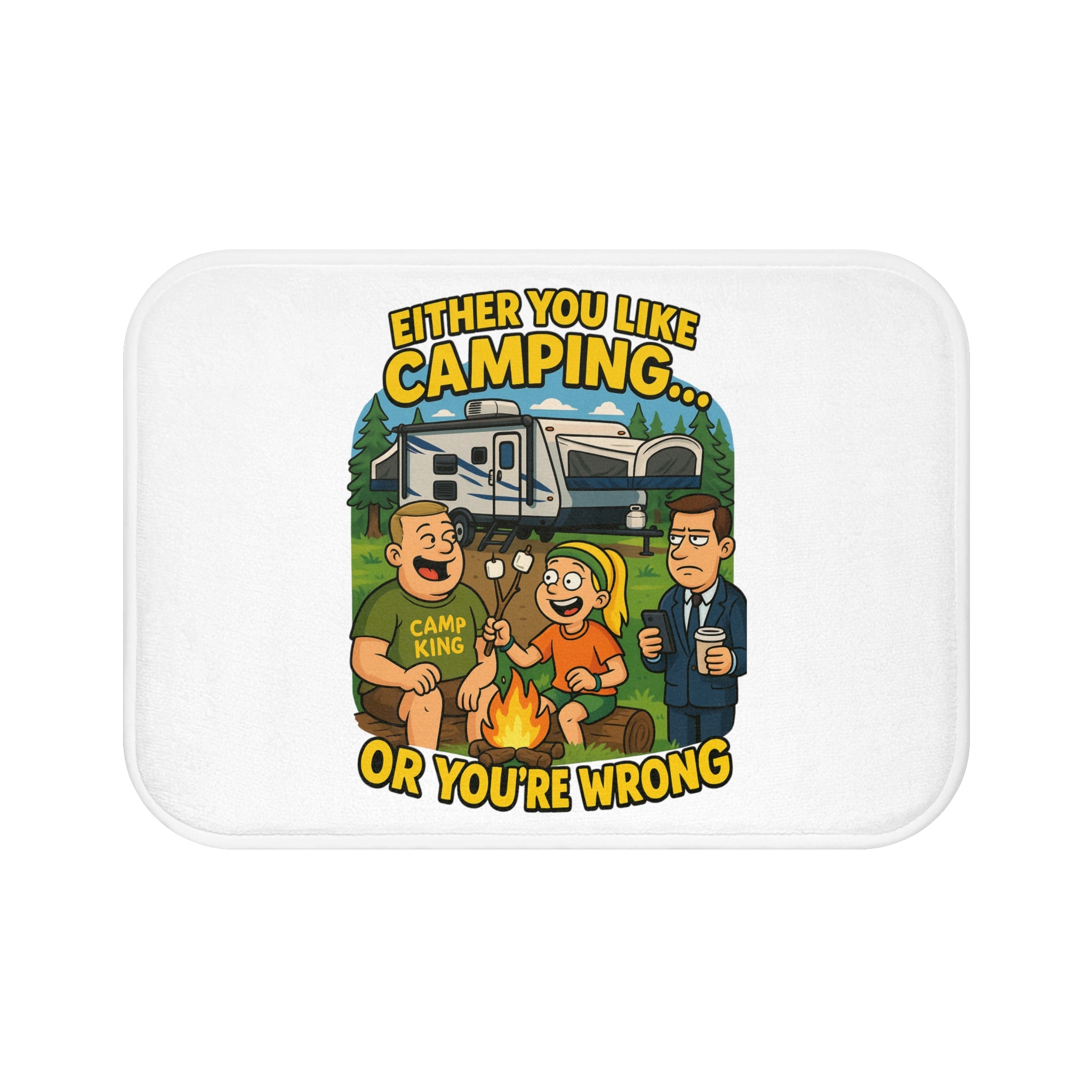 Camping Humor Bath Mat - "Either You Like Camping... Or You're Wrong"
