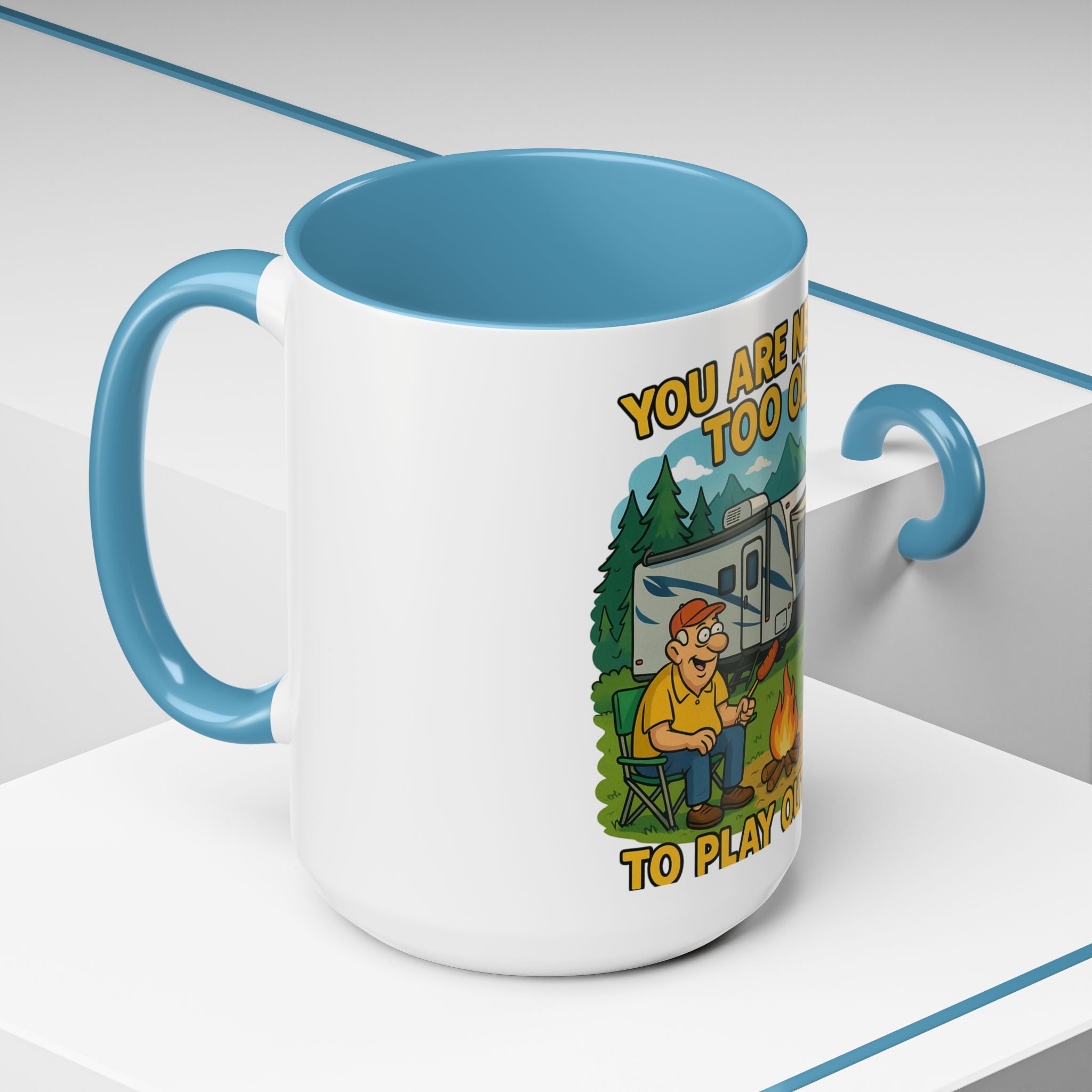 Outdoor Adventure Coffee Mug - You Are Never Too Old to Play Outside