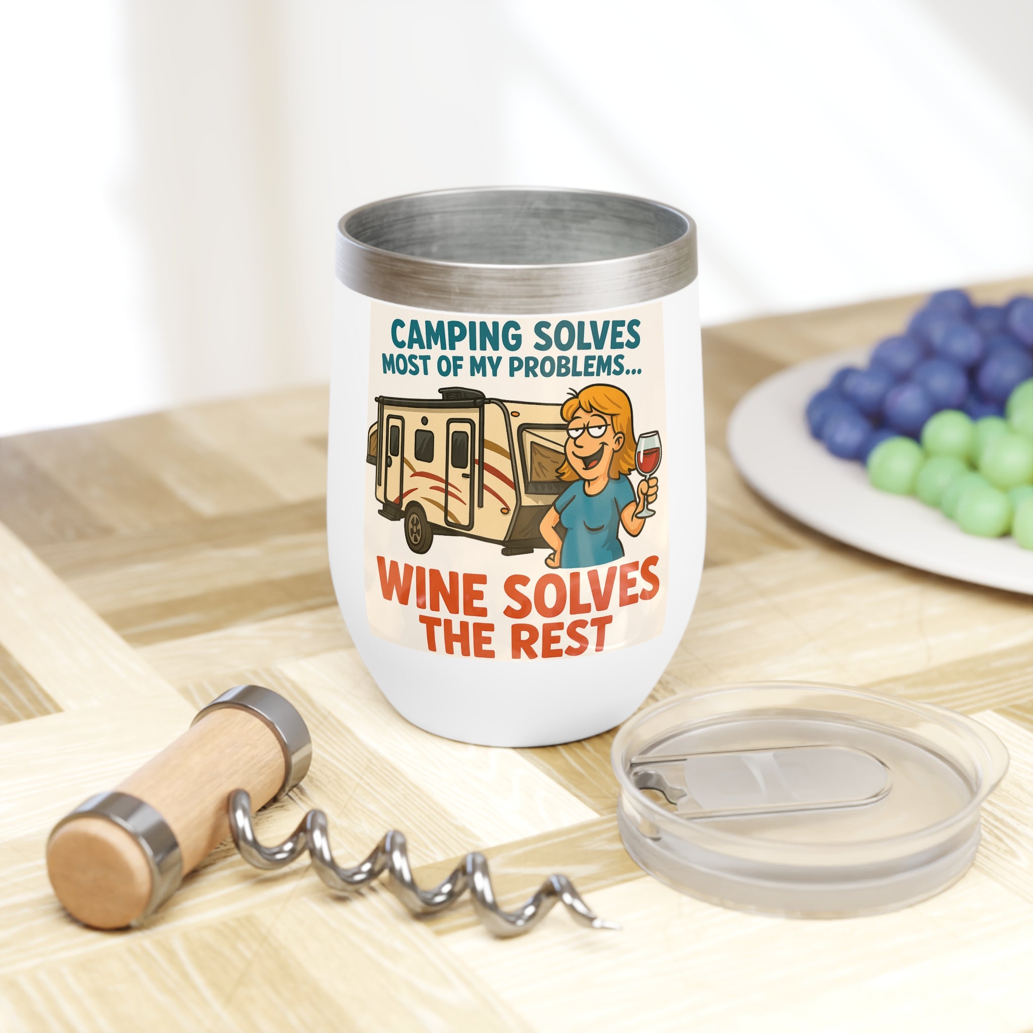 Chill Wine Tumbler - Camping solves most of my problems...Wine solves the rest