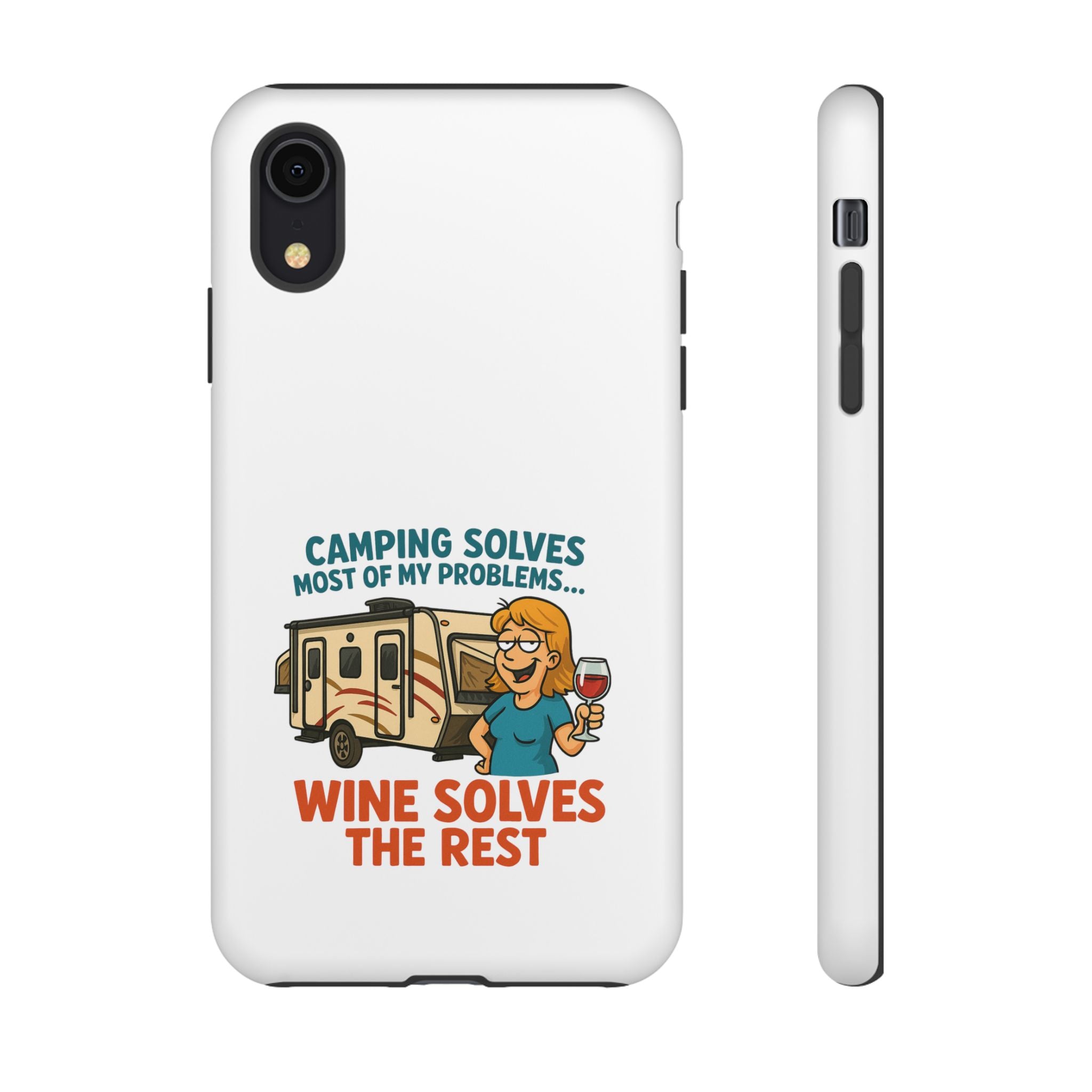 Tough Cases - Camping solves most of my problems...Wine solves the rest
