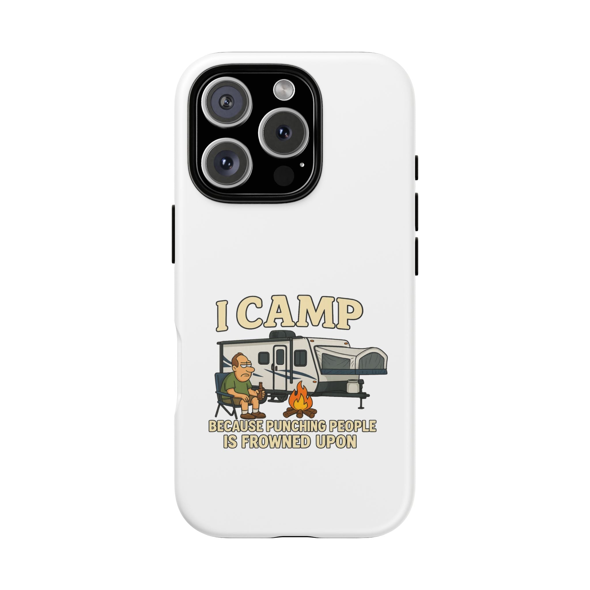 Camping Phone Case - I Camp Because Punching People is Frowned Upon