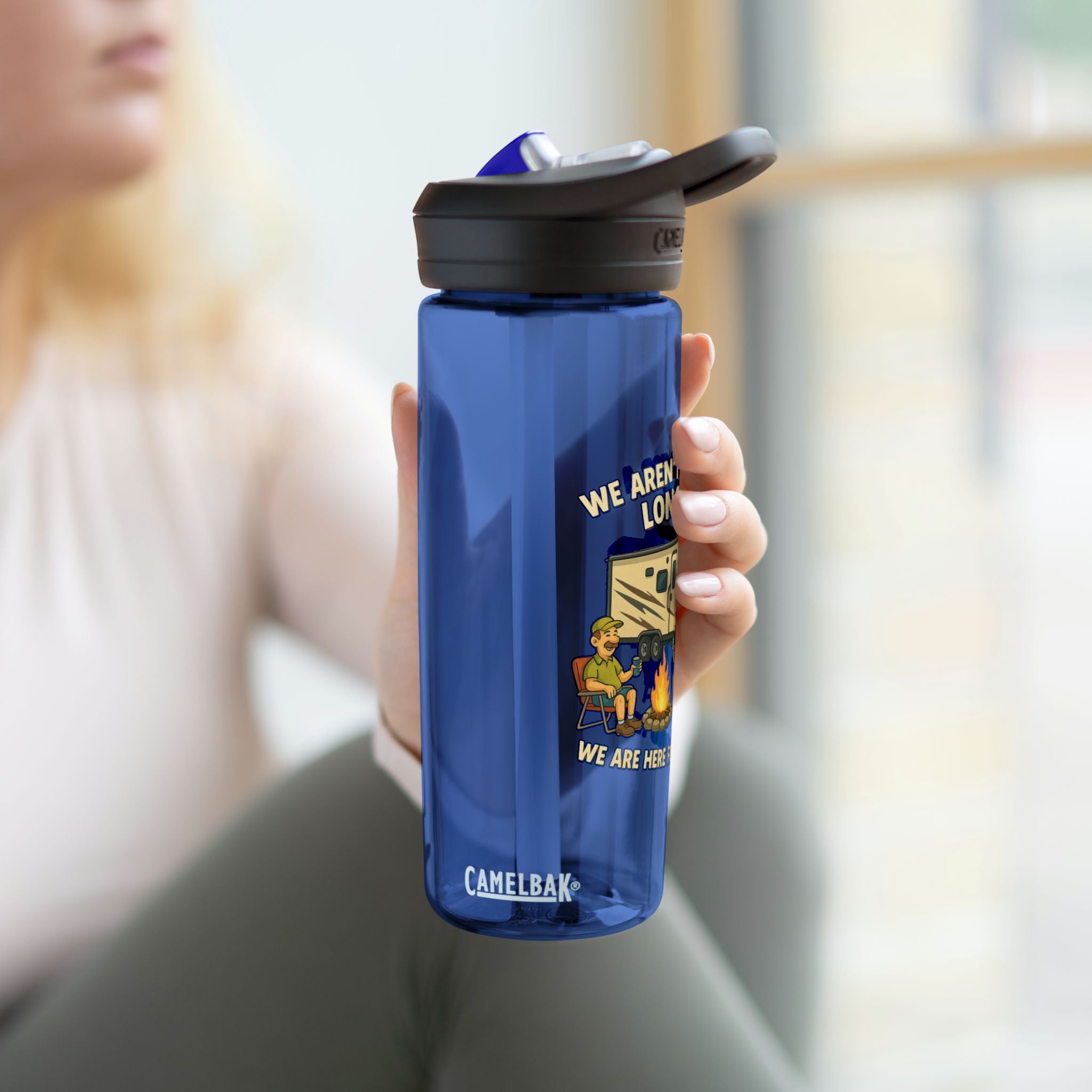 Camping Adventure Water Bottle - We Aren't Here for a Long Time