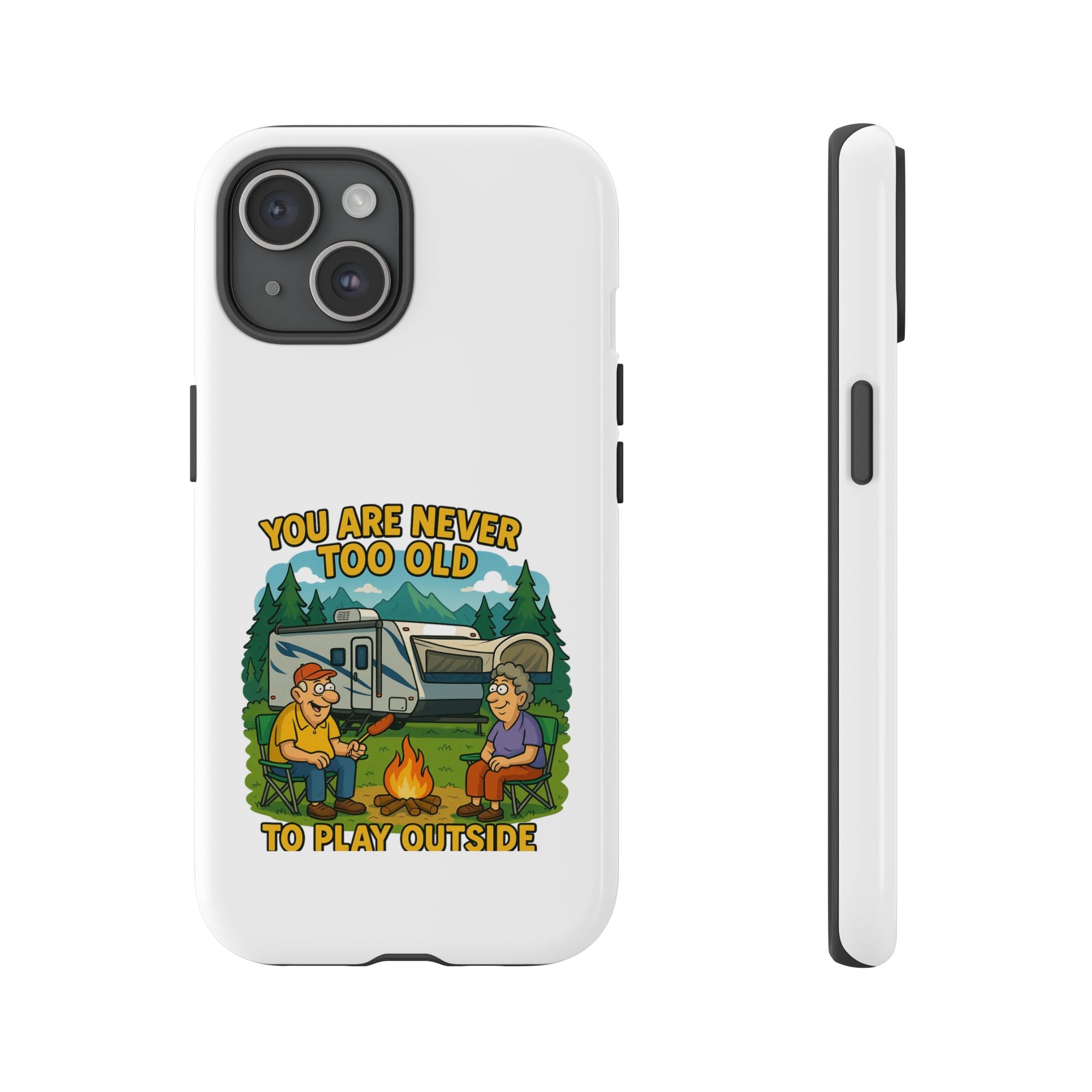 Outdoor Adventure Phone Case - 'You Are Never Too Old to Play Outside'