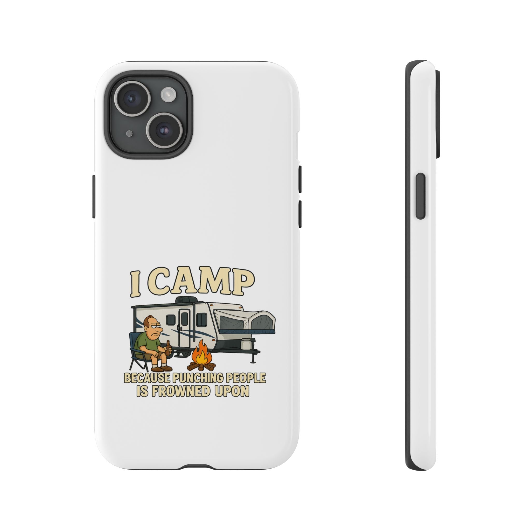 Camping Phone Case - I Camp Because Punching People is Frowned Upon