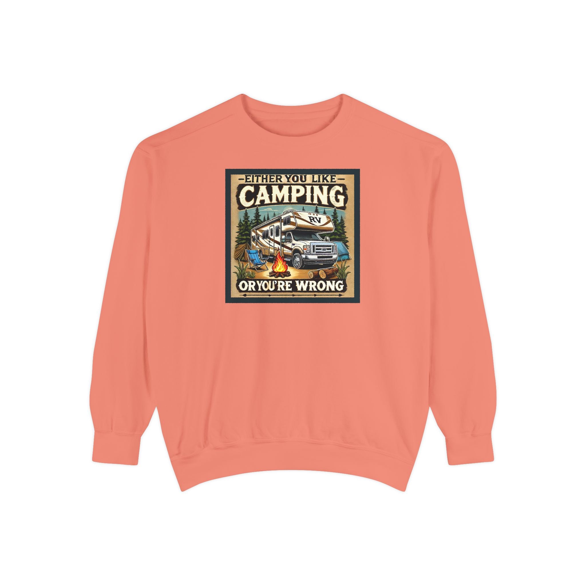 Camping Enthusiast Sweatshirt - Either you like camping…or you're Wrong