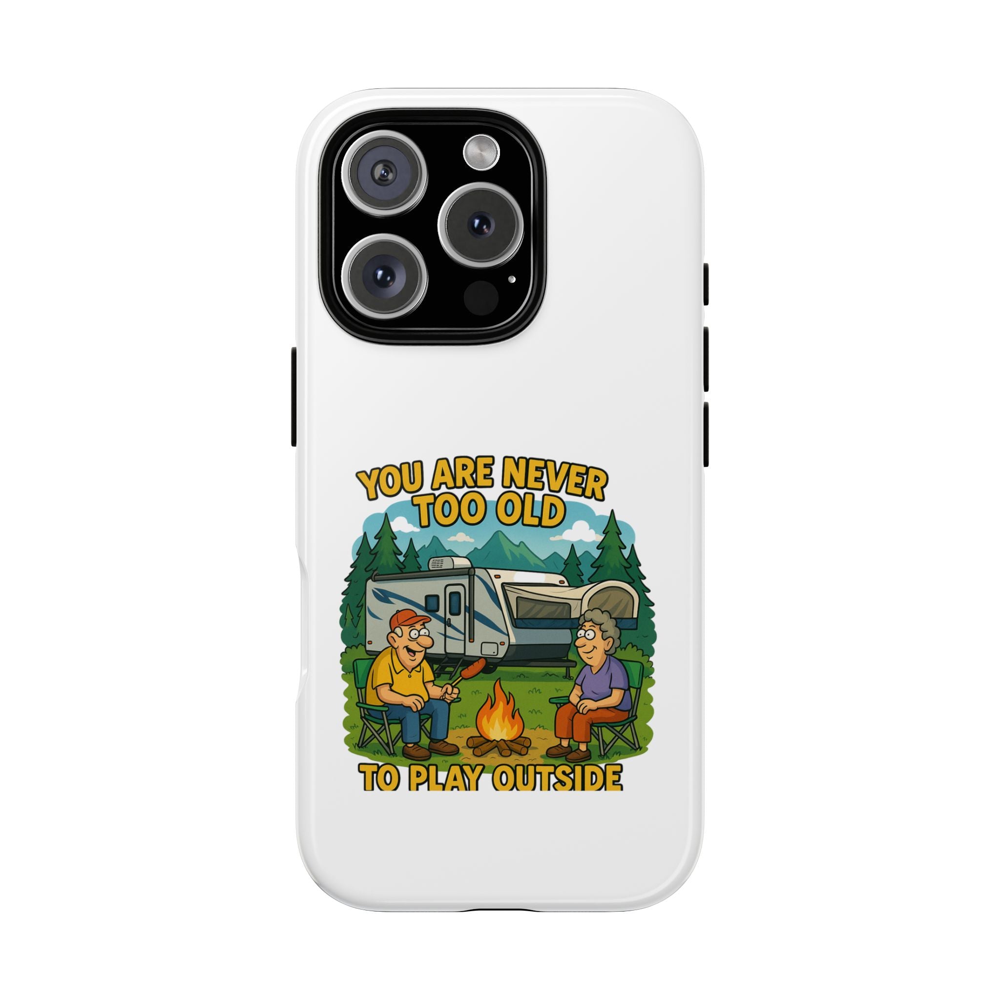 Outdoor Adventure Phone Case - 'You Are Never Too Old to Play Outside'