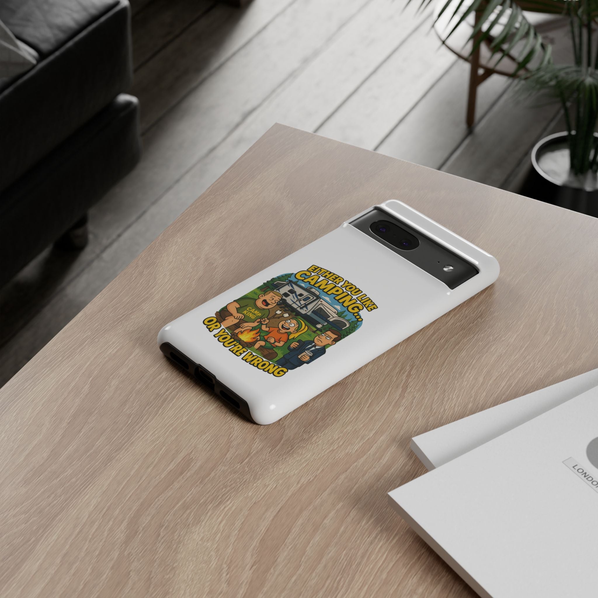 Camping Adventure Phone Case - "Either You Like Camping... Or You're Wrong"