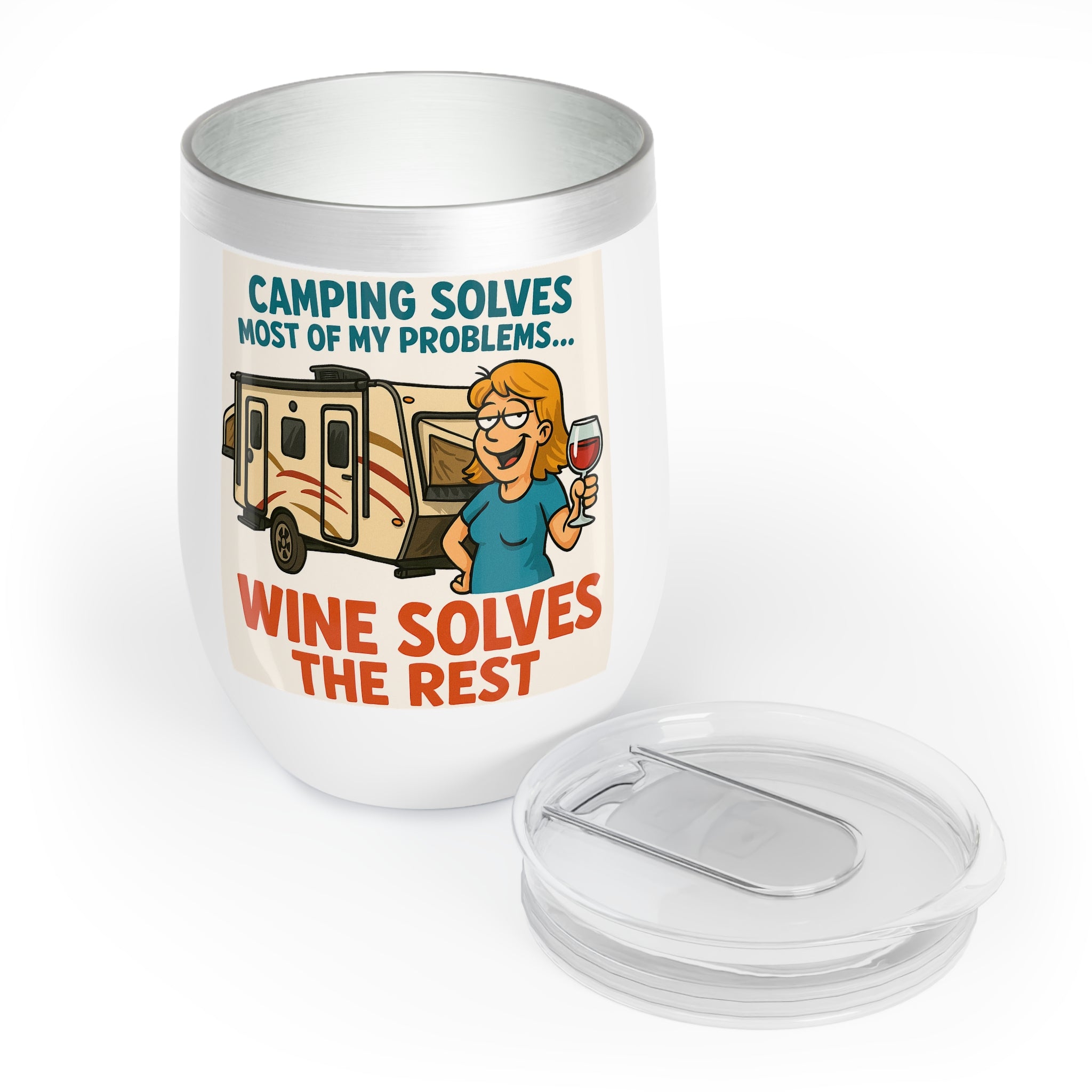 Chill Wine Tumbler - Camping solves most of my problems...Wine solves the rest