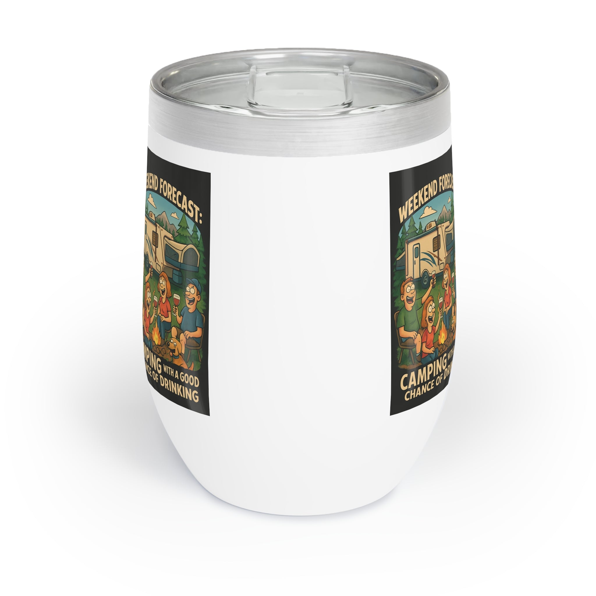 Chill Wine Tumbler - Weekend Forecast: Camping with a good chance of drinking