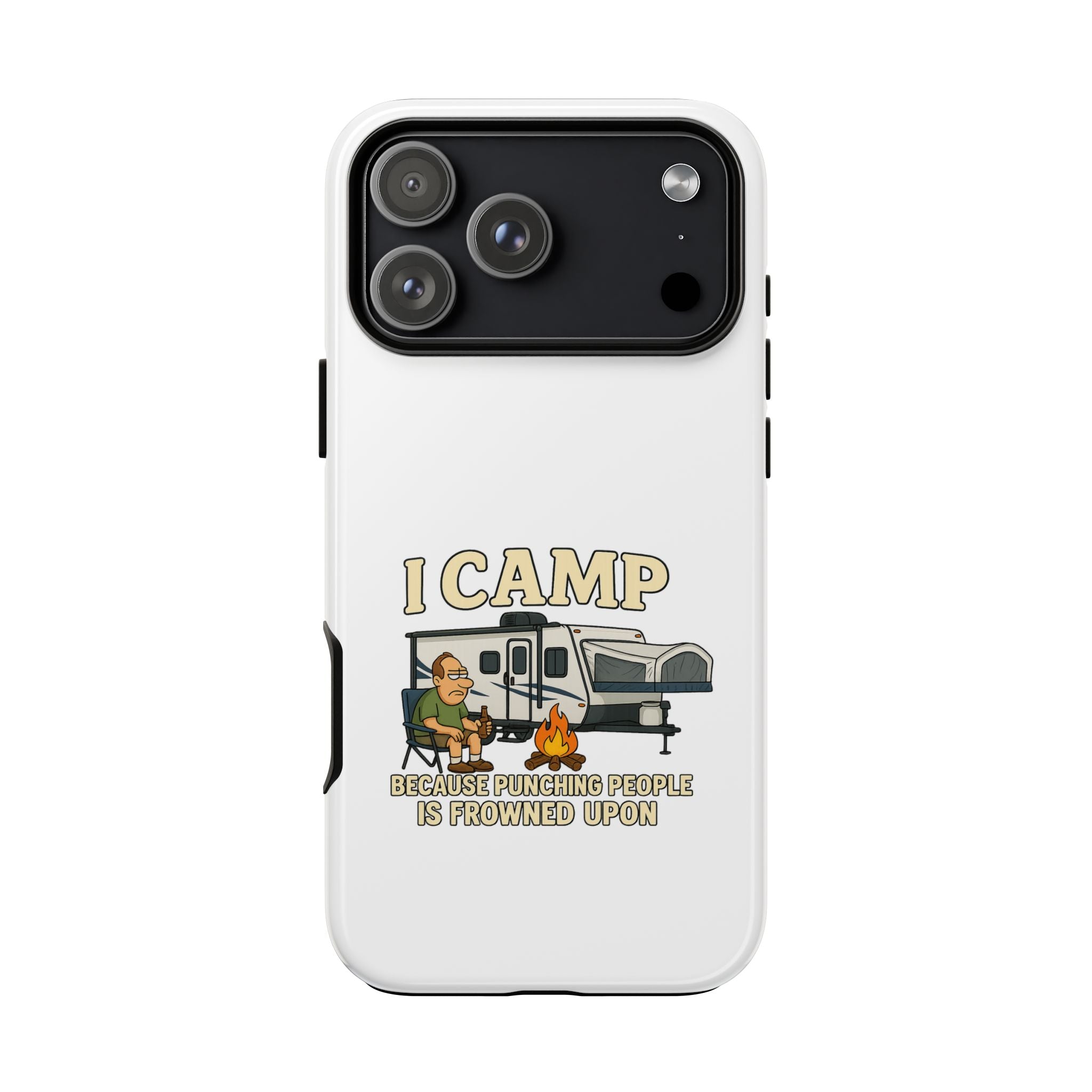 Camping Phone Case - I Camp Because Punching People is Frowned Upon
