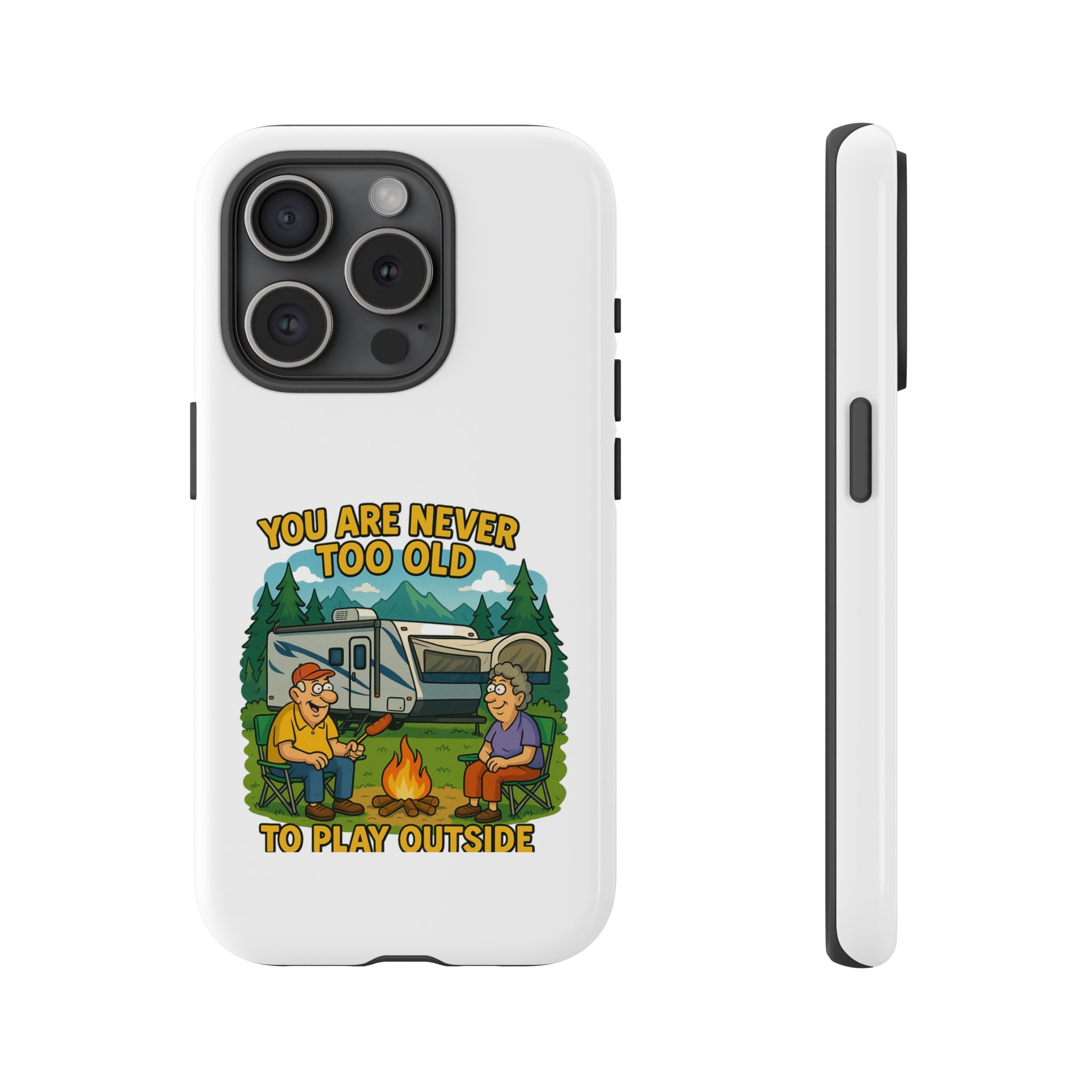 Outdoor Adventure Phone Case - 'You Are Never Too Old to Play Outside'