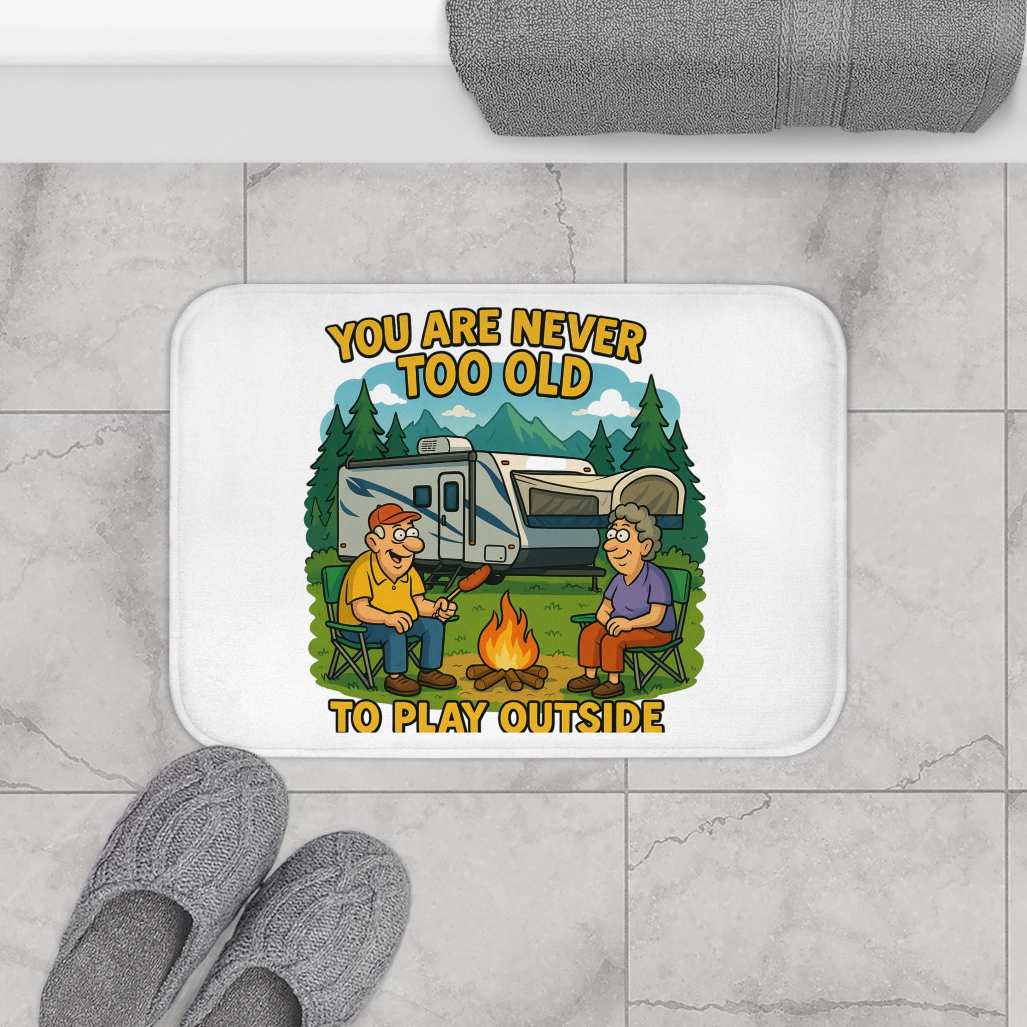 Outdoor Camping Bath Mat - "You Are Never Too Old to Play Outside"
