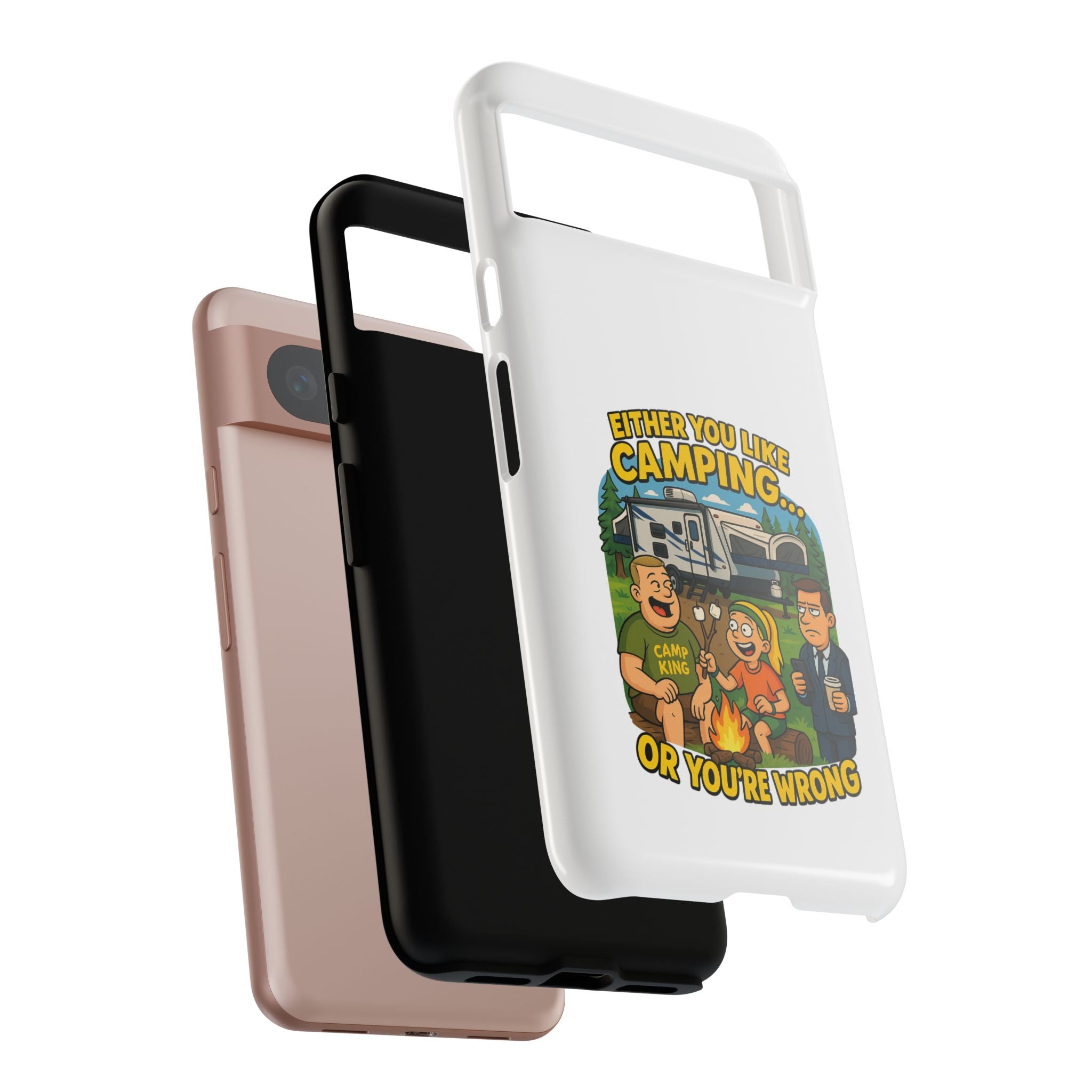 Camping Adventure Phone Case - "Either You Like Camping... Or You're Wrong"