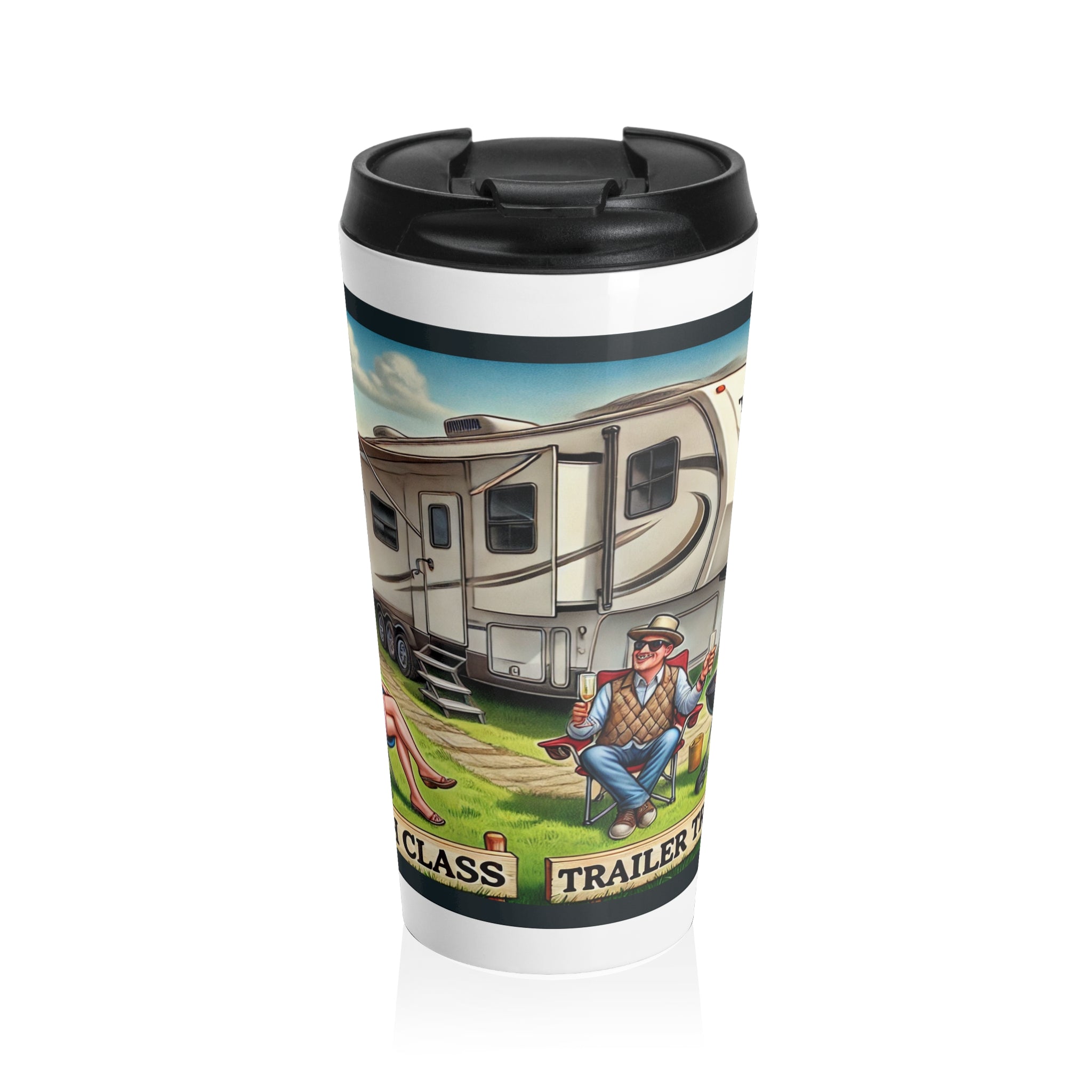 Stainless Steel Travel Mug - High Class, Trailer Trash